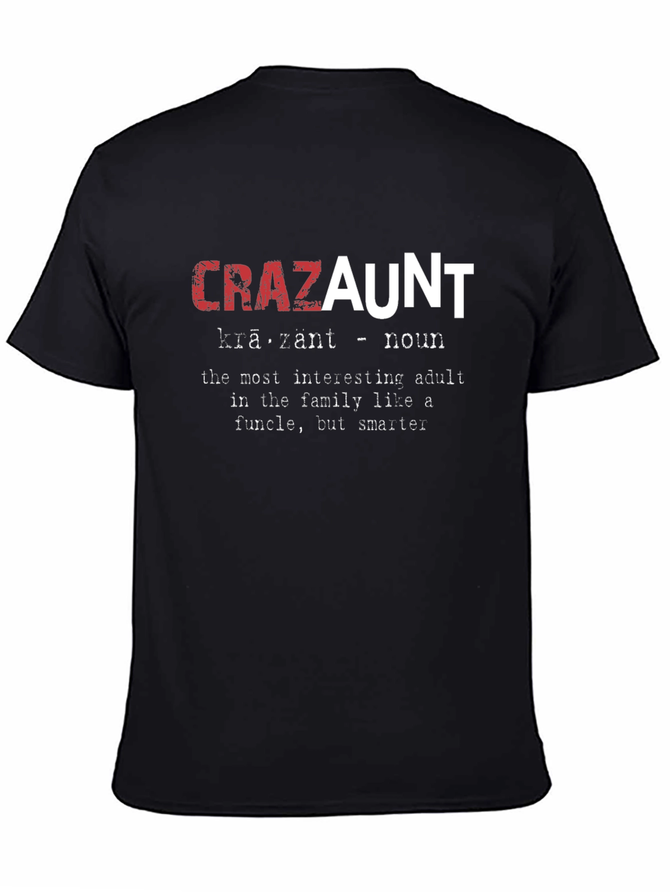 Crazaunt T-Shirt - Definition Funny Aunt Tee