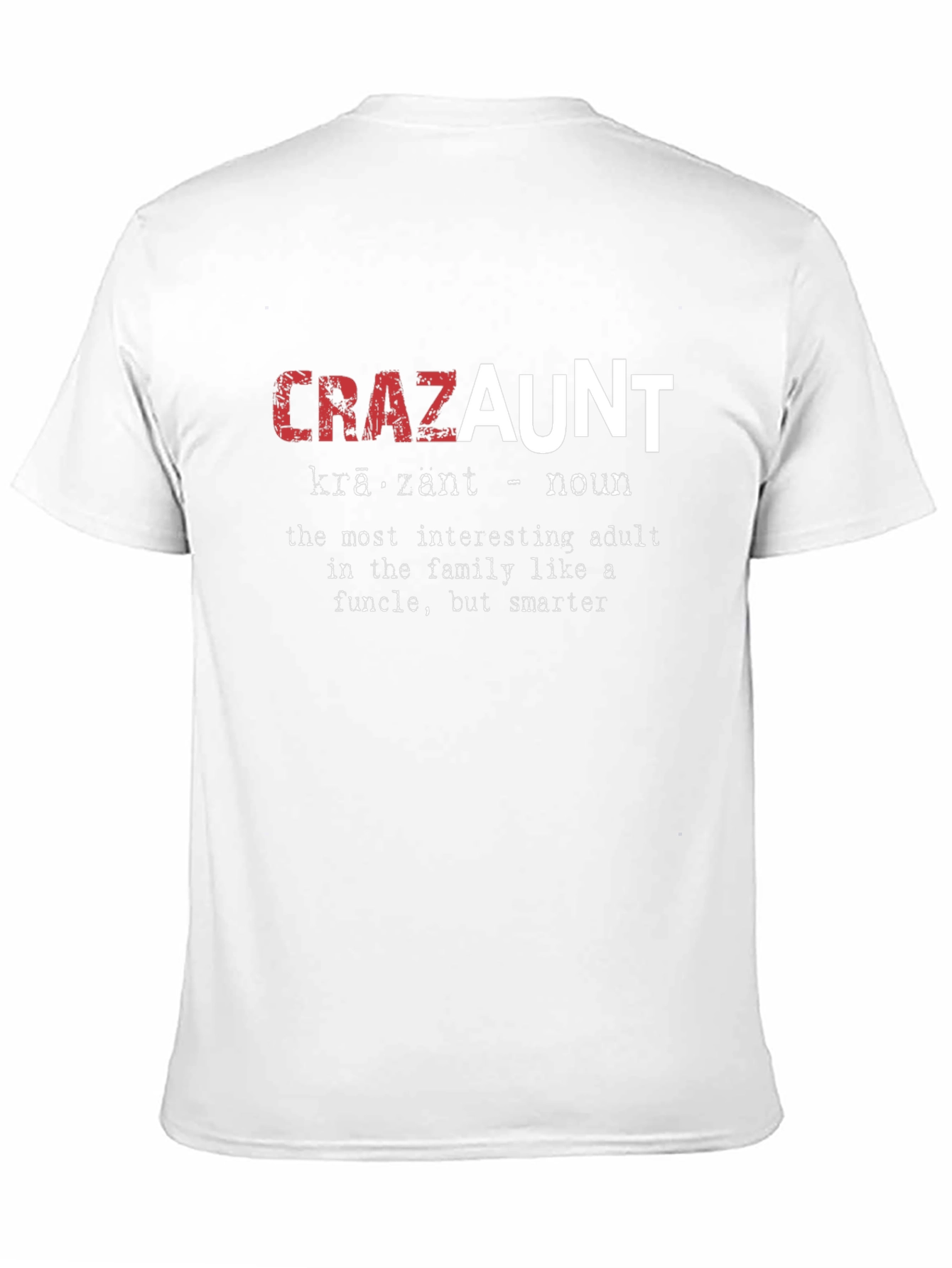 Crazaunt T-Shirt - Definition Funny Aunt Tee