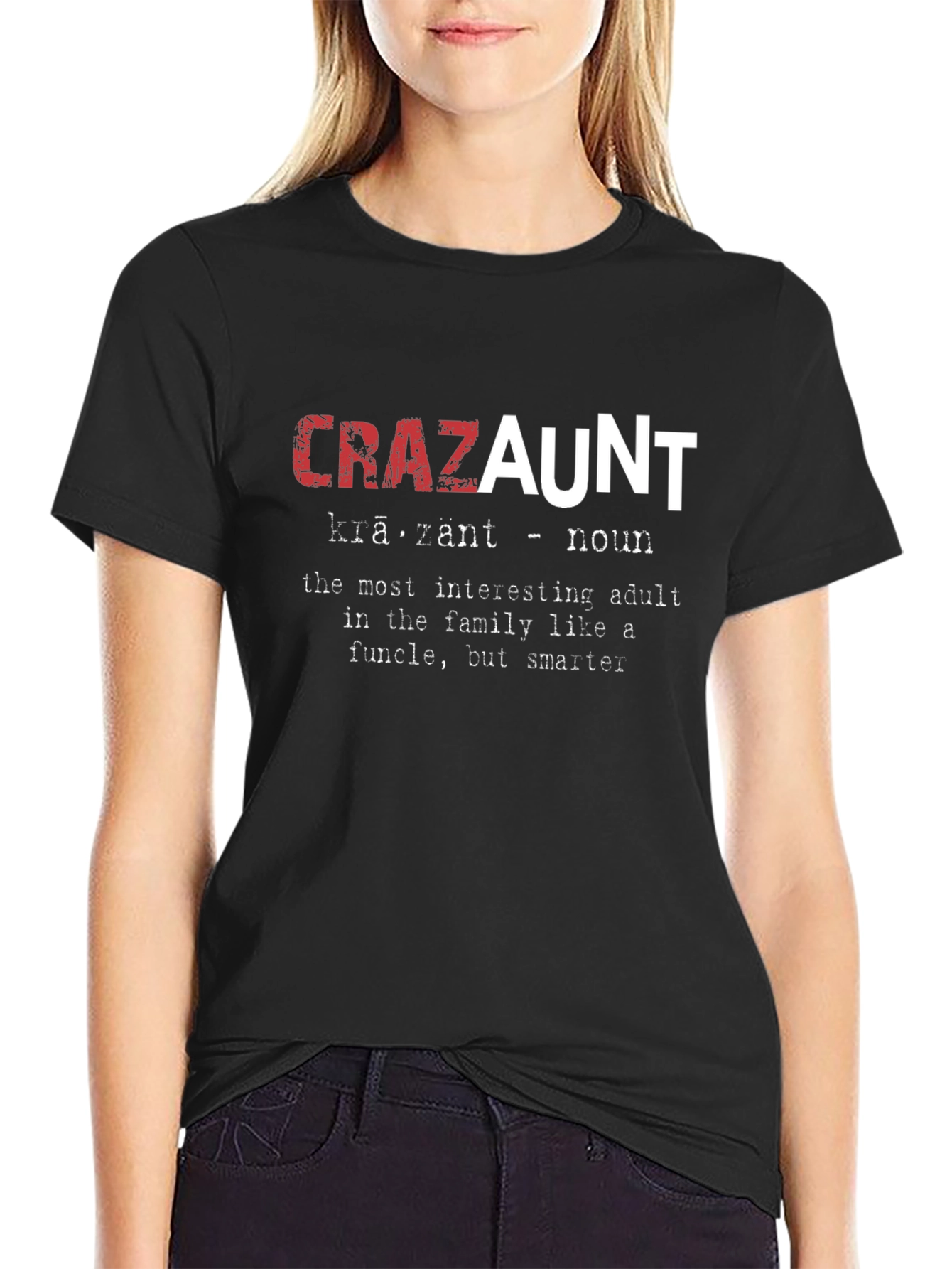 Crazaunt T-Shirt - Definition Funny Aunt Tee