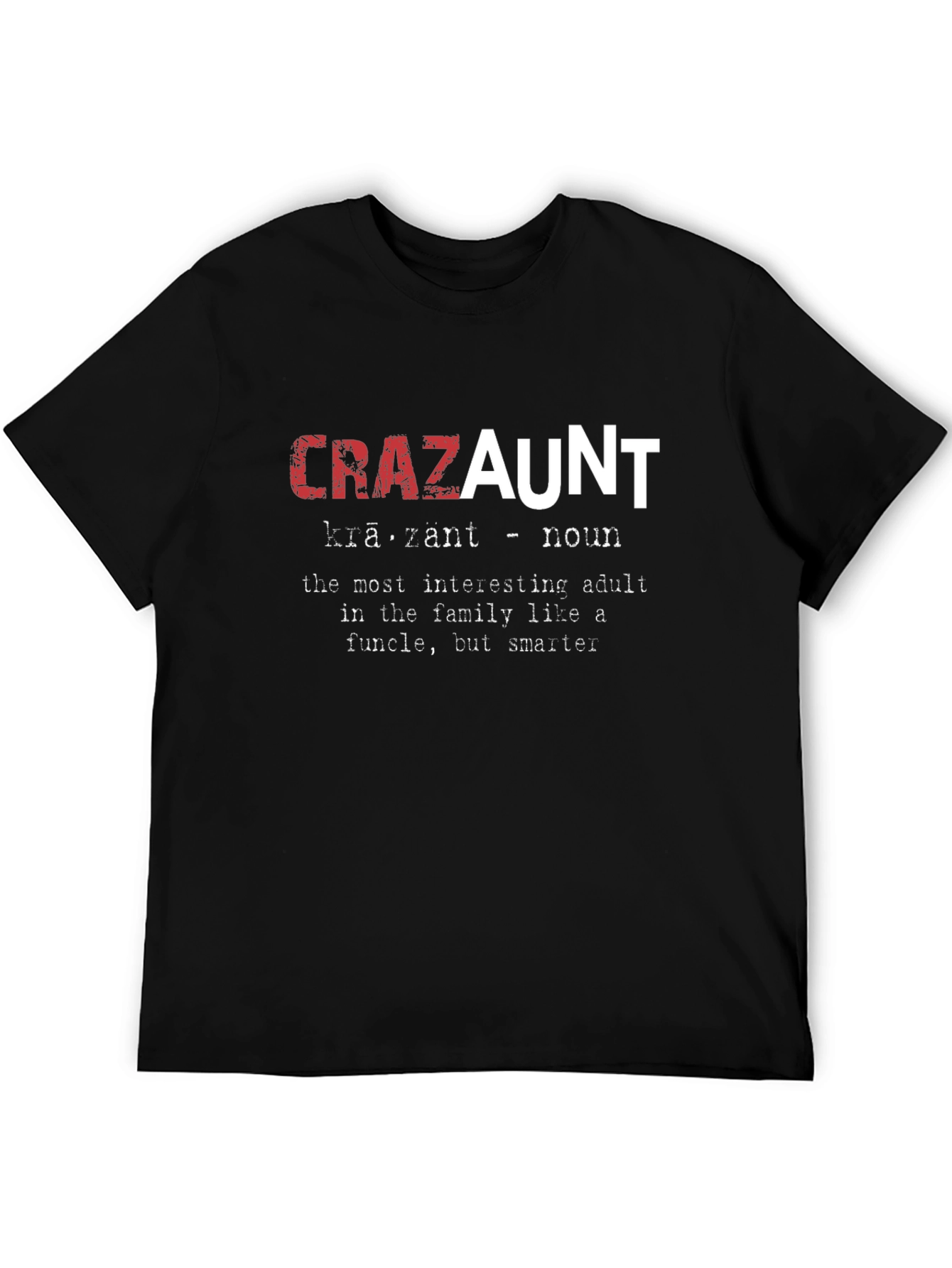 Crazaunt T-Shirt - Definition Funny Aunt Tee