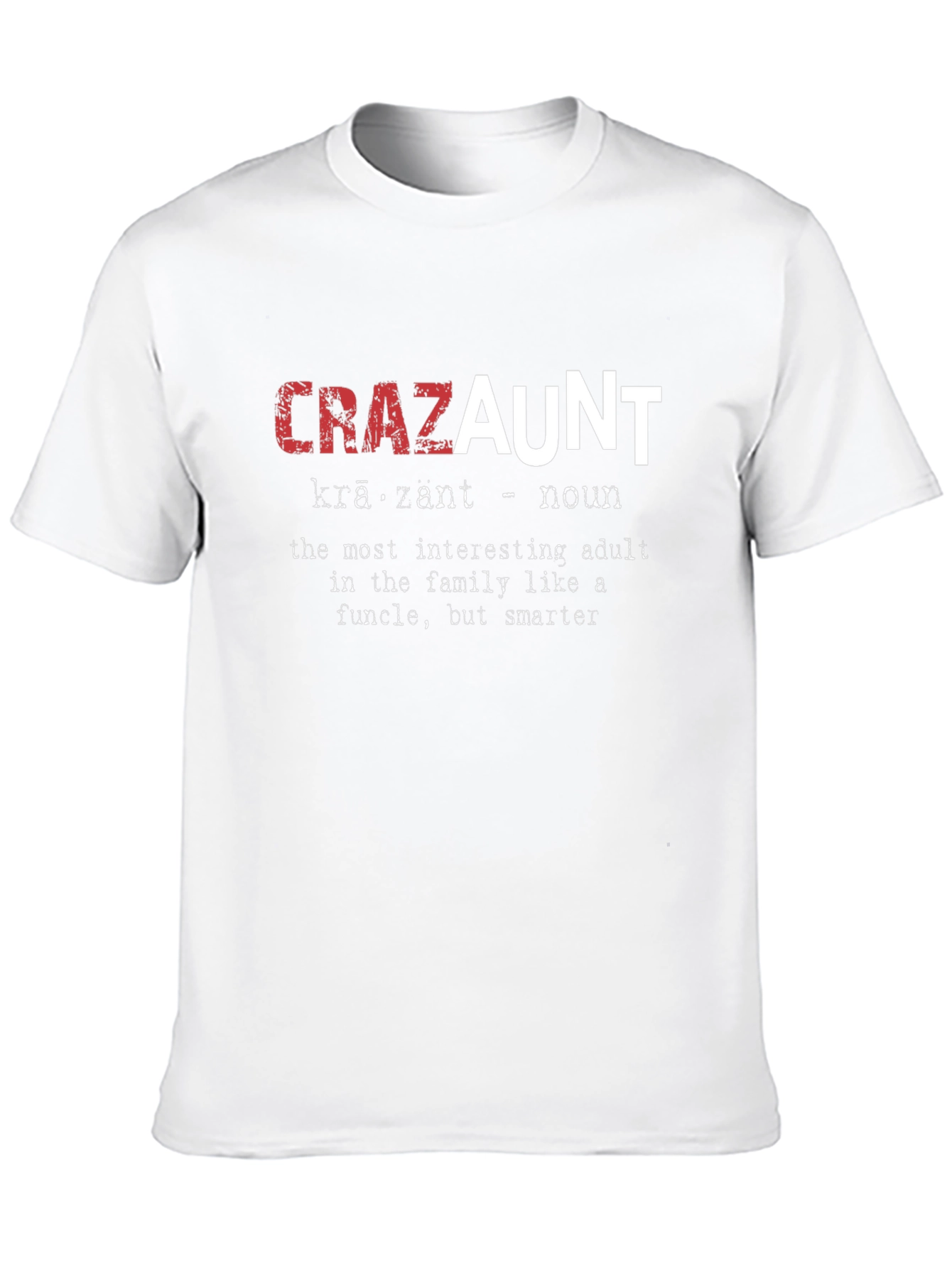 Crazaunt T-Shirt - Definition Funny Aunt Tee