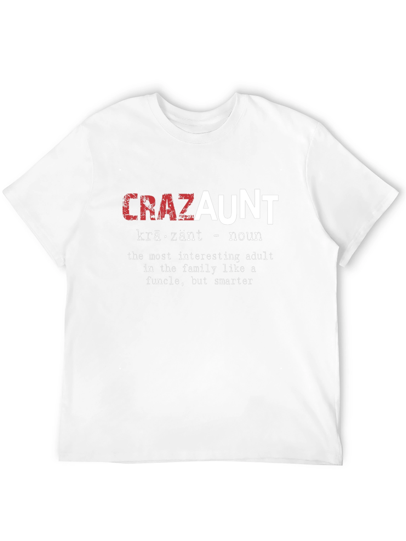 Crazaunt T-Shirt - Definition Funny Aunt Tee