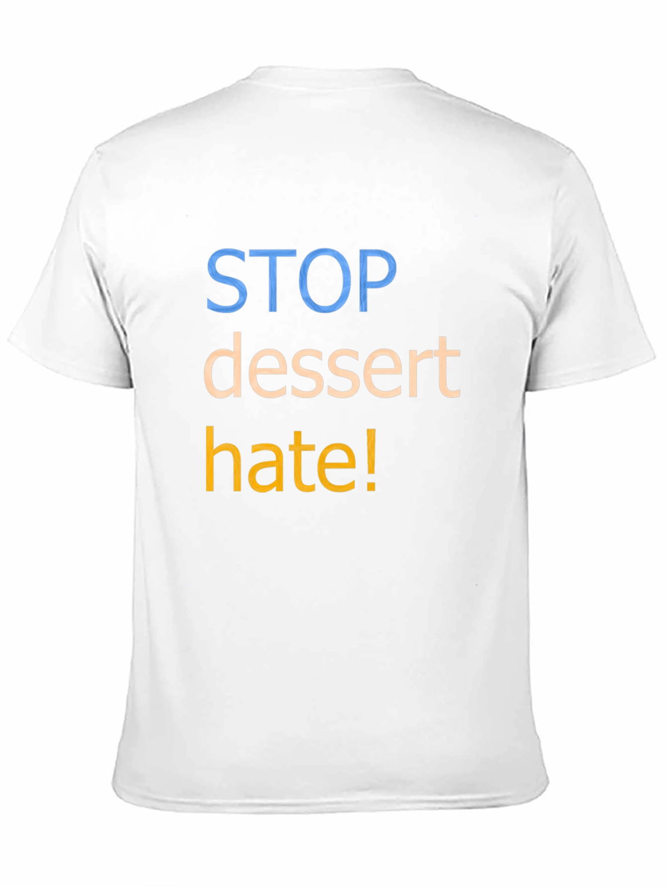 Stop Dessert Hate Graphic T-Shirt - Unisex