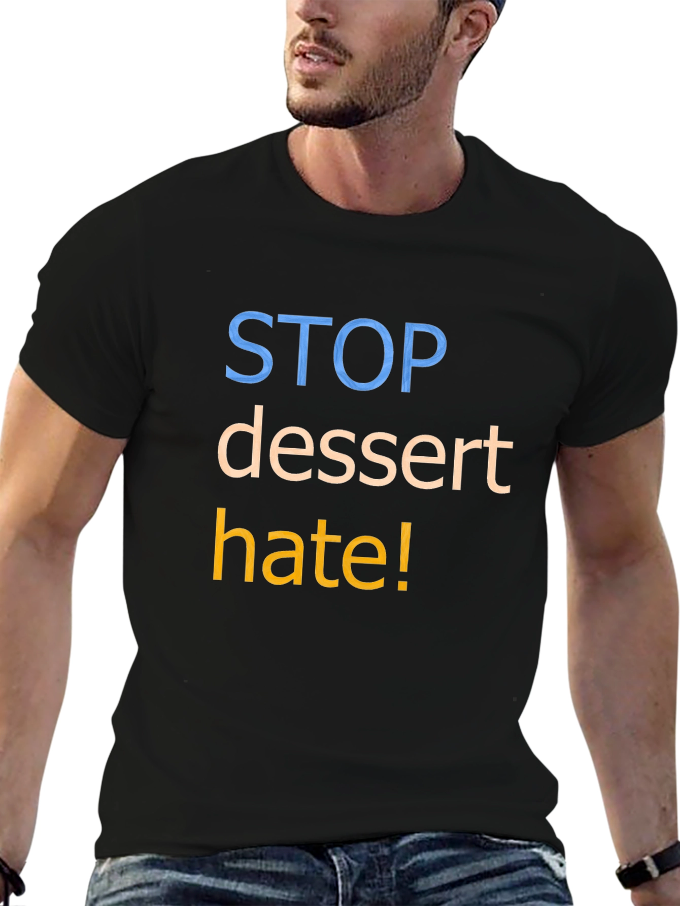 Stop Dessert Hate Graphic T-Shirt - Unisex