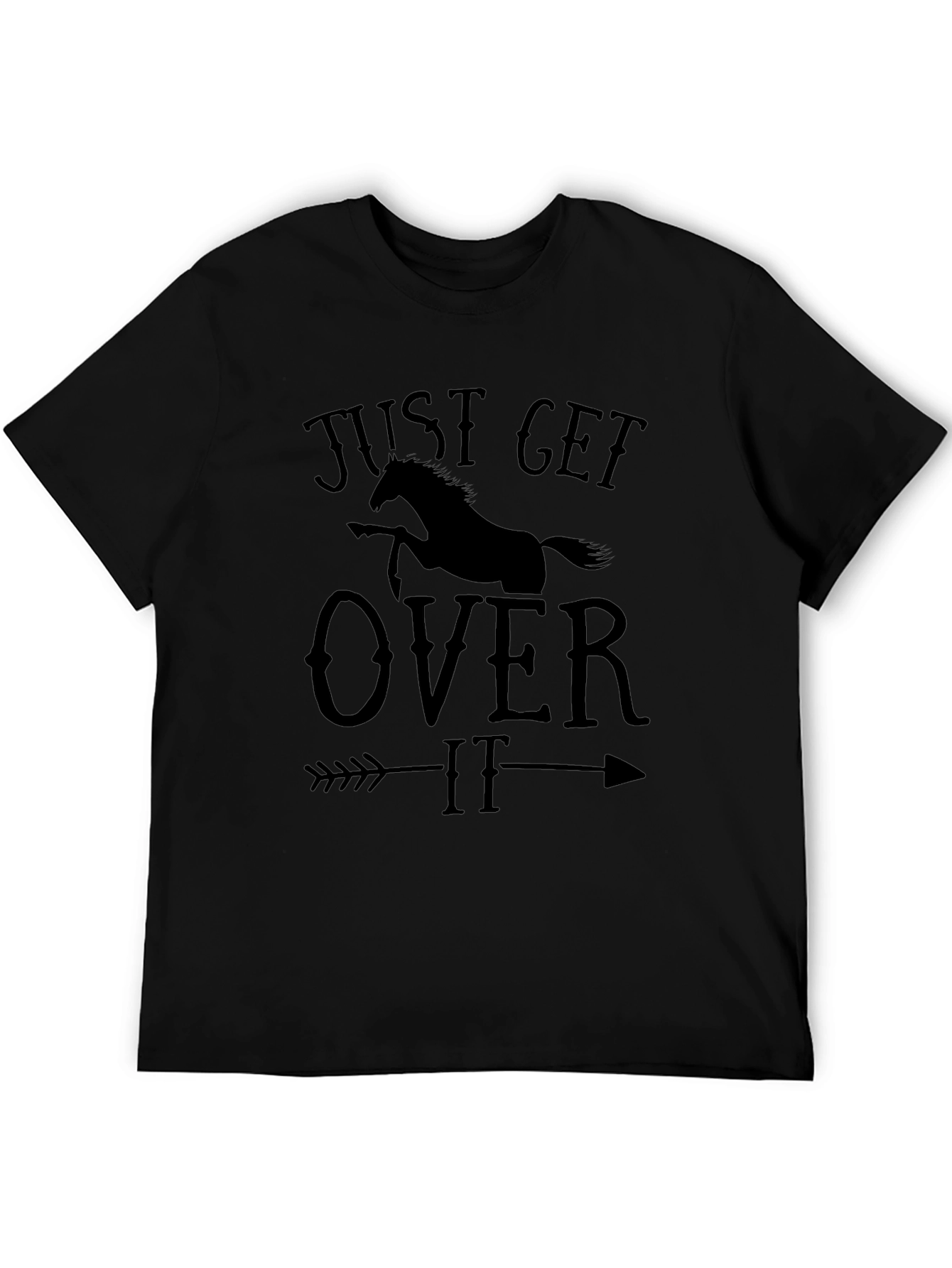 Just Get Over It Horse Arrow Graphic T-Shirt