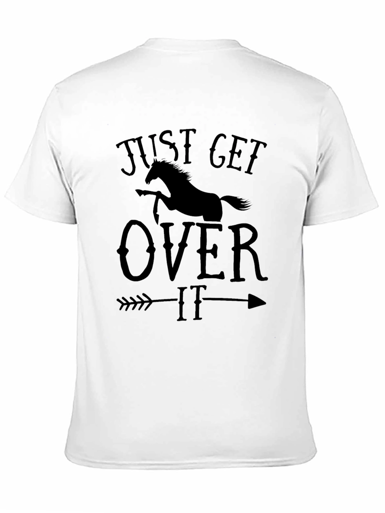 Just Get Over It Horse Arrow Graphic T-Shirt