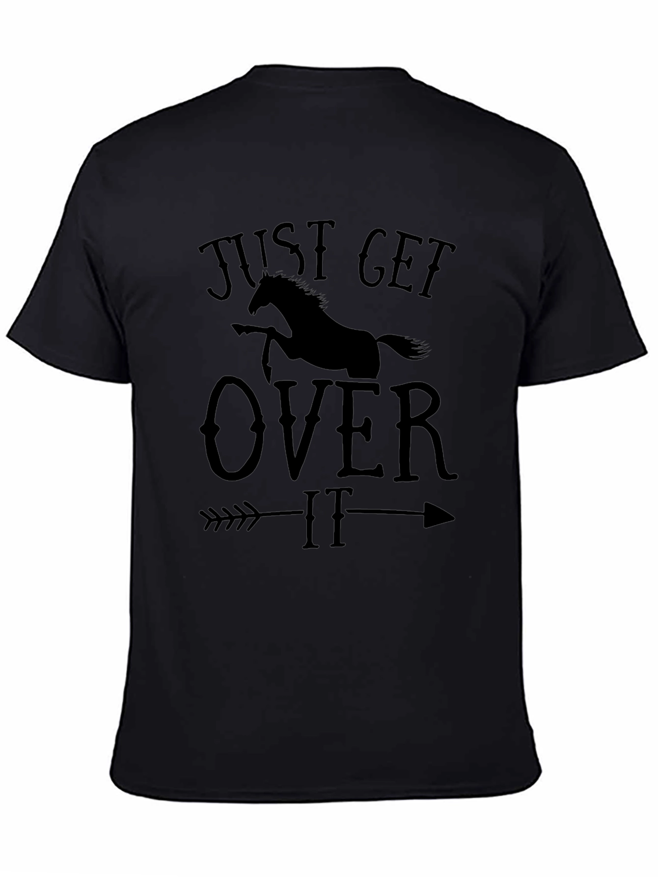Just Get Over It Horse Arrow Graphic T-Shirt