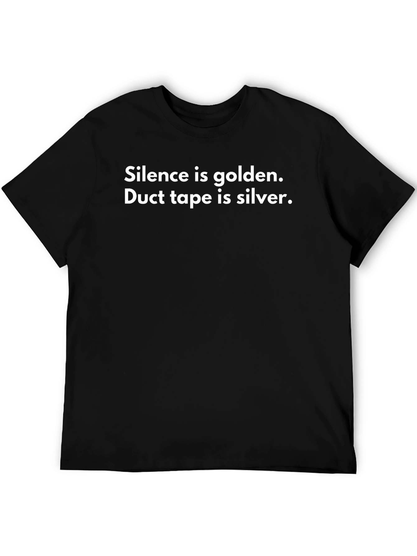 Silence is Golden Duct Tape is Silver Graphic Tee