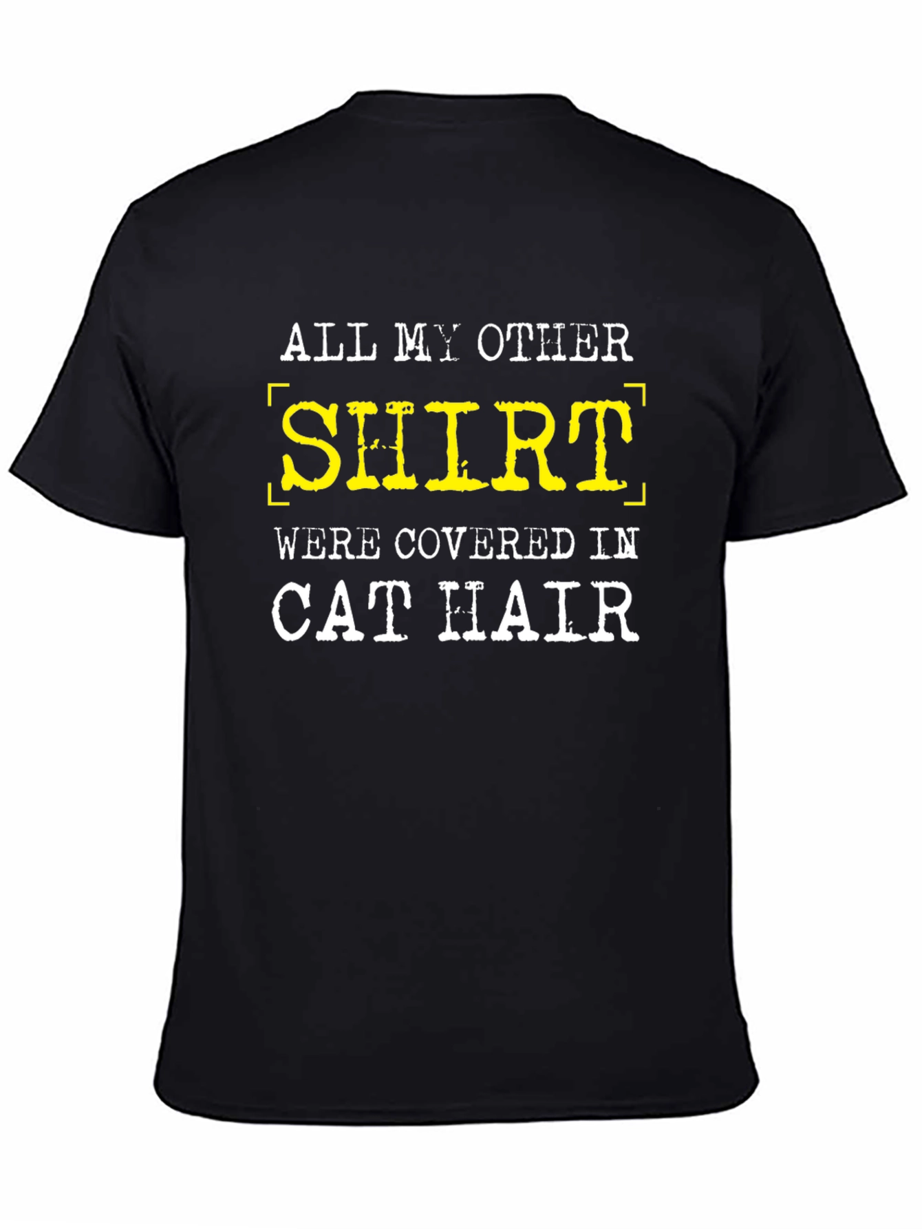 Cat Hair T-Shirt Funny Slogan Tee
