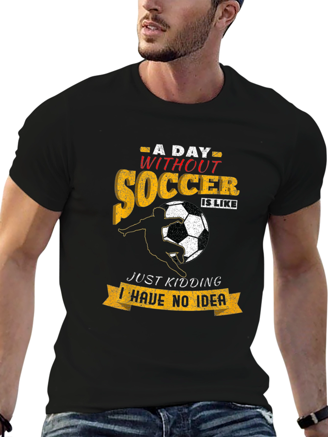 Funny Soccer T-Shirt: A Day Without Soccer