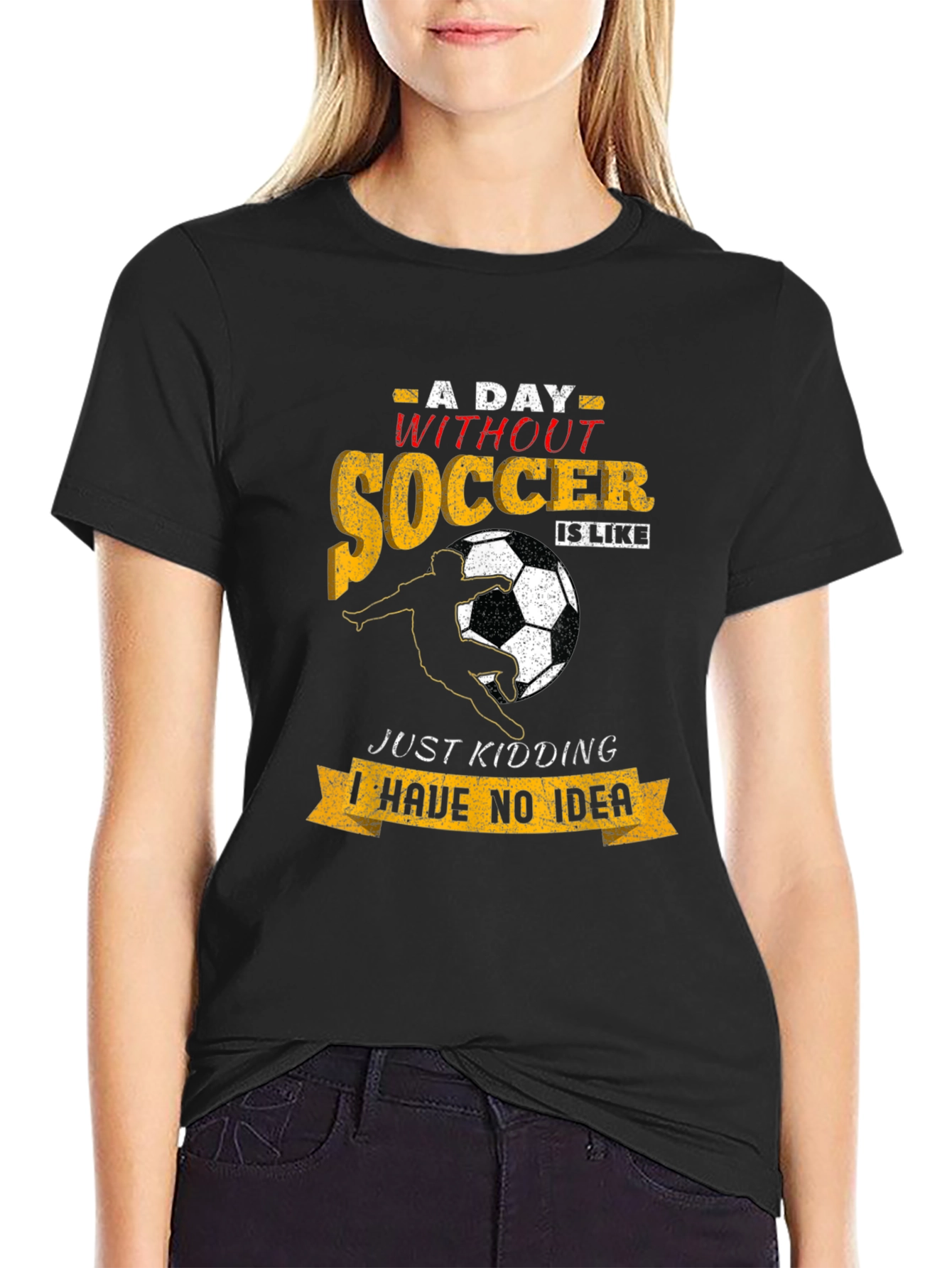 Funny Soccer T-Shirt: A Day Without Soccer