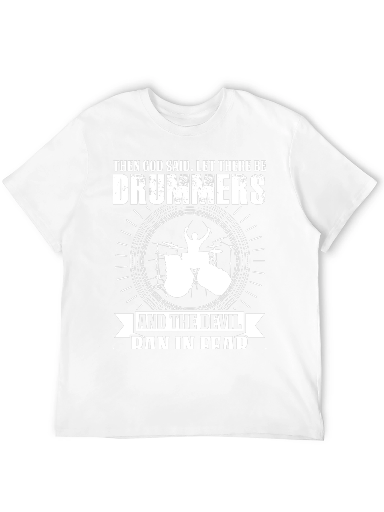 Drummers T-Shirt: God Said Let There Be Drummers!