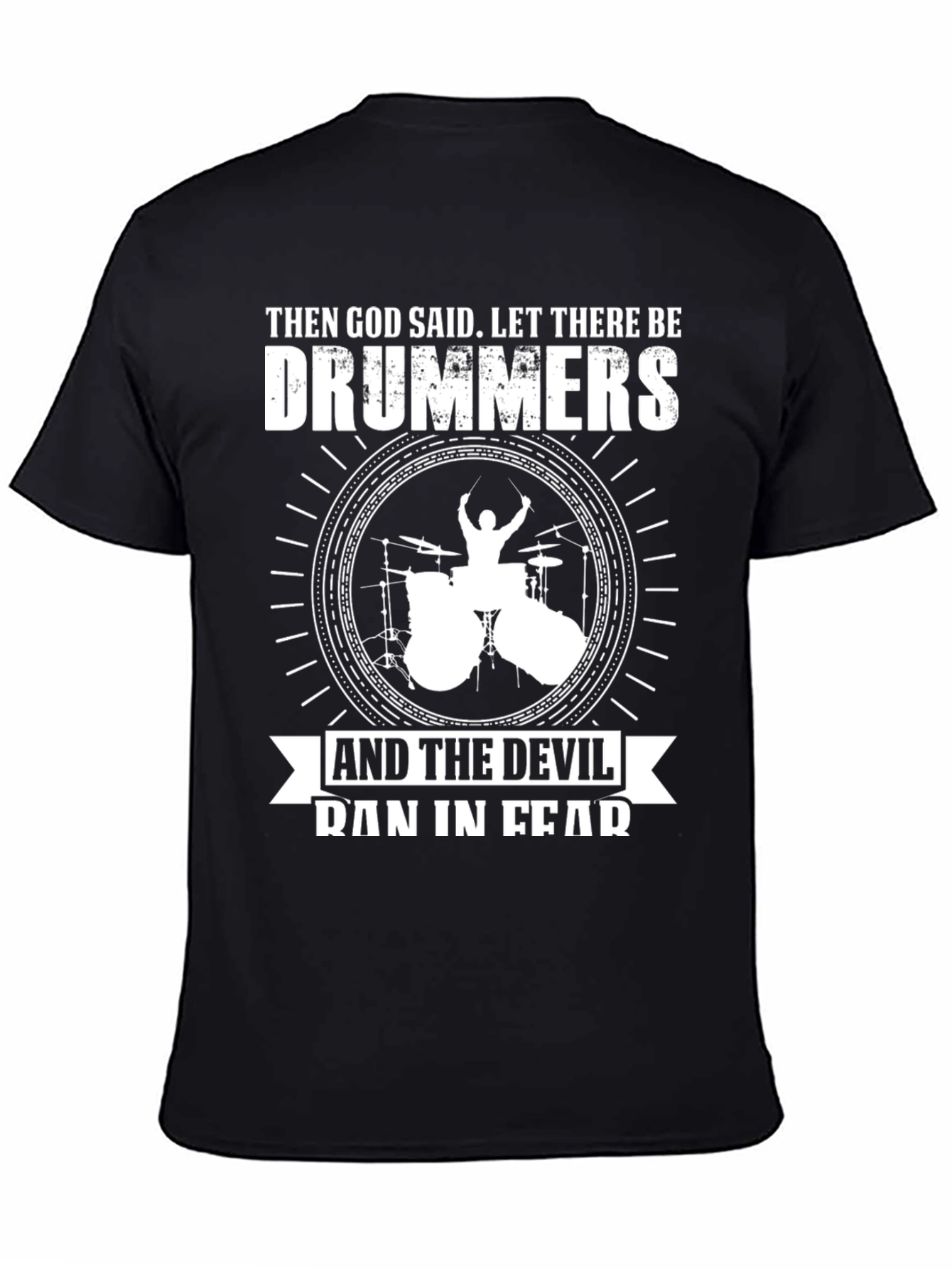 Drummers T-Shirt: God Said Let There Be Drummers!