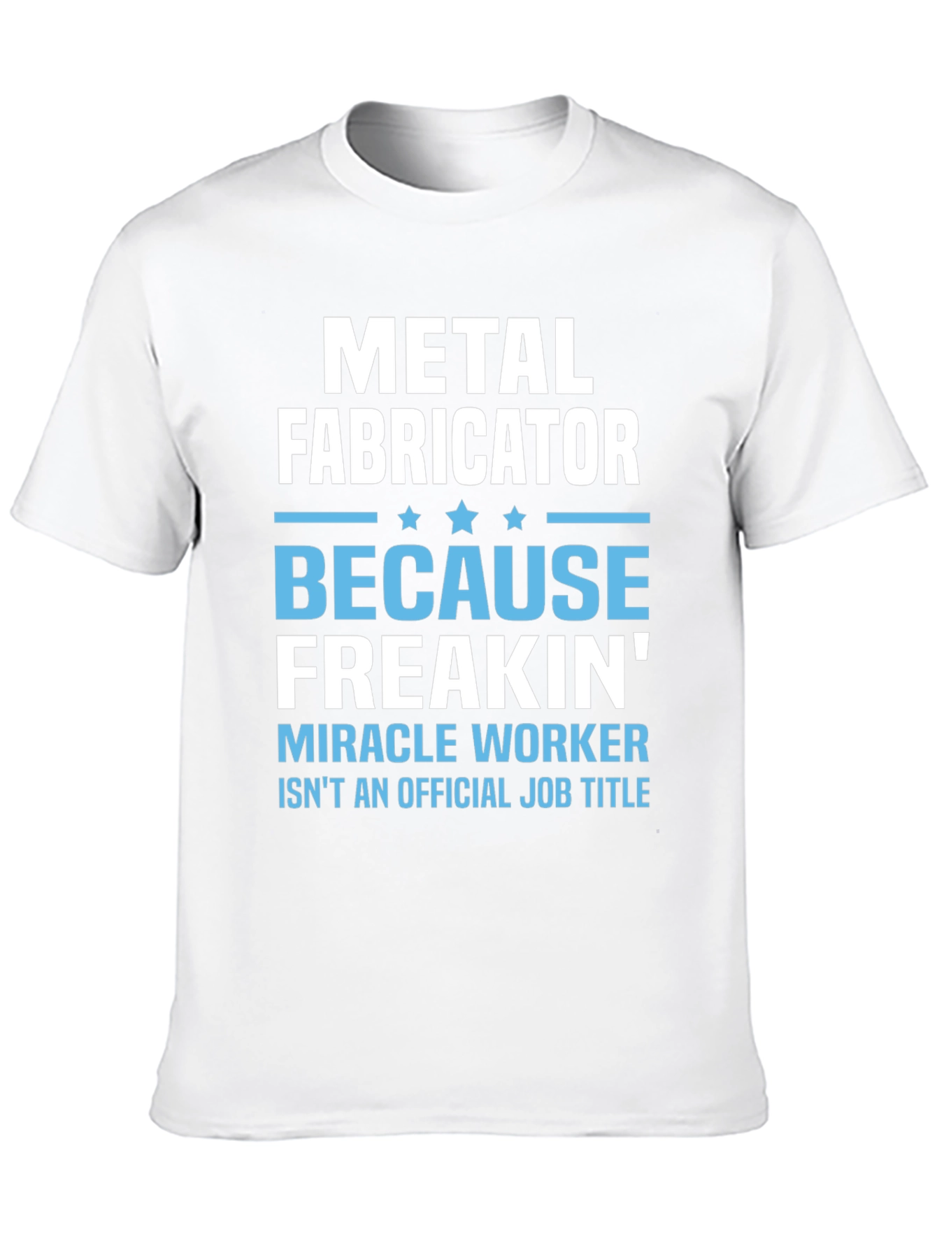 Metal Fabricator Graphic Tee - Miracle Worker
