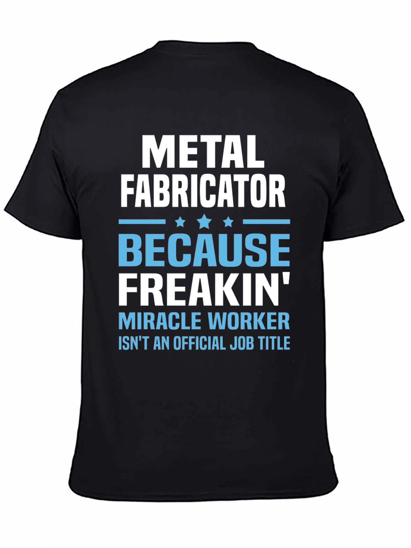 Metal Fabricator Graphic Tee - Miracle Worker