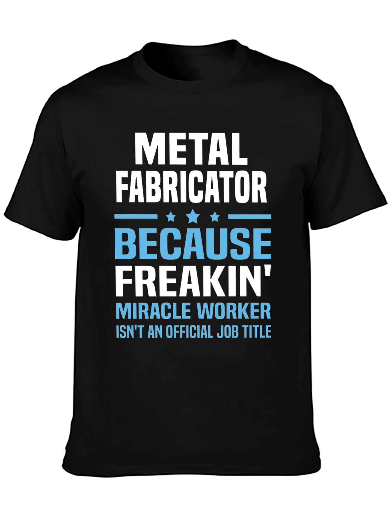 Metal Fabricator Graphic Tee - Miracle Worker