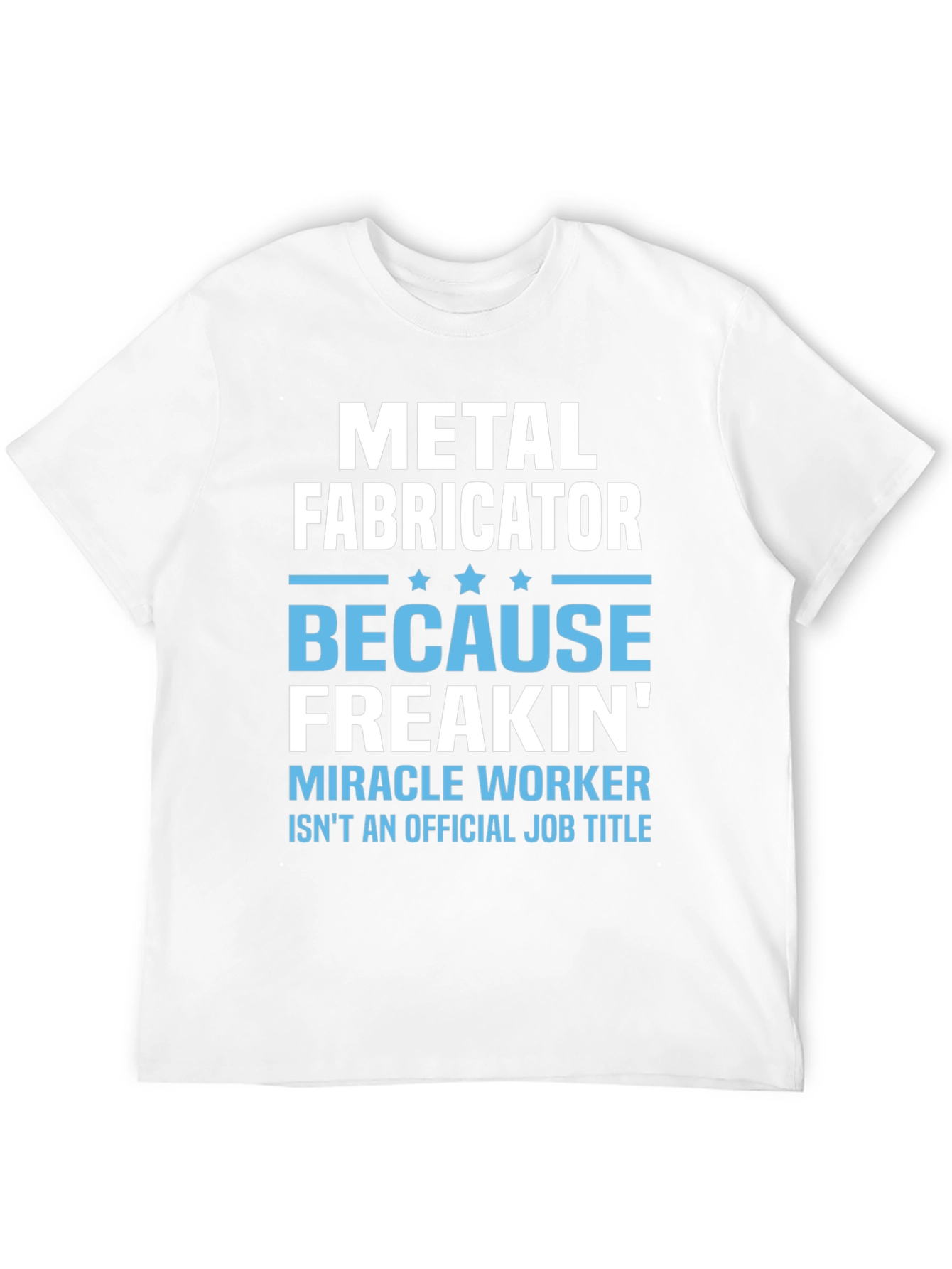 Metal Fabricator Graphic Tee - Miracle Worker