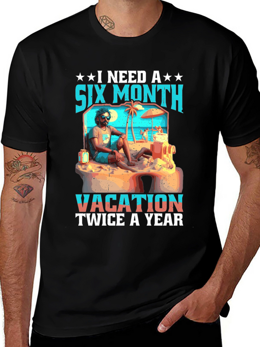 Six Month Vacation T-Shirt