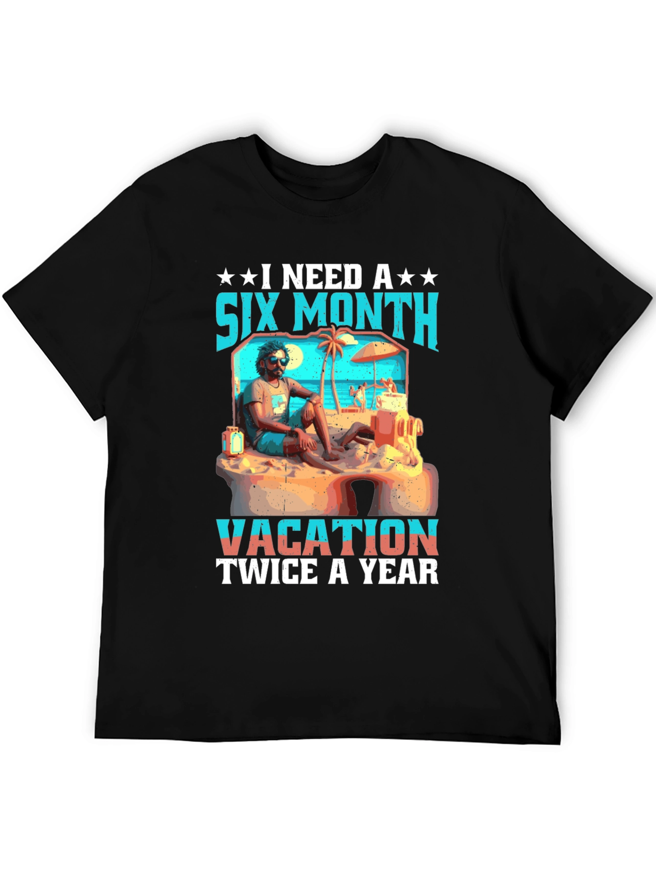 Six Month Vacation T-Shirt