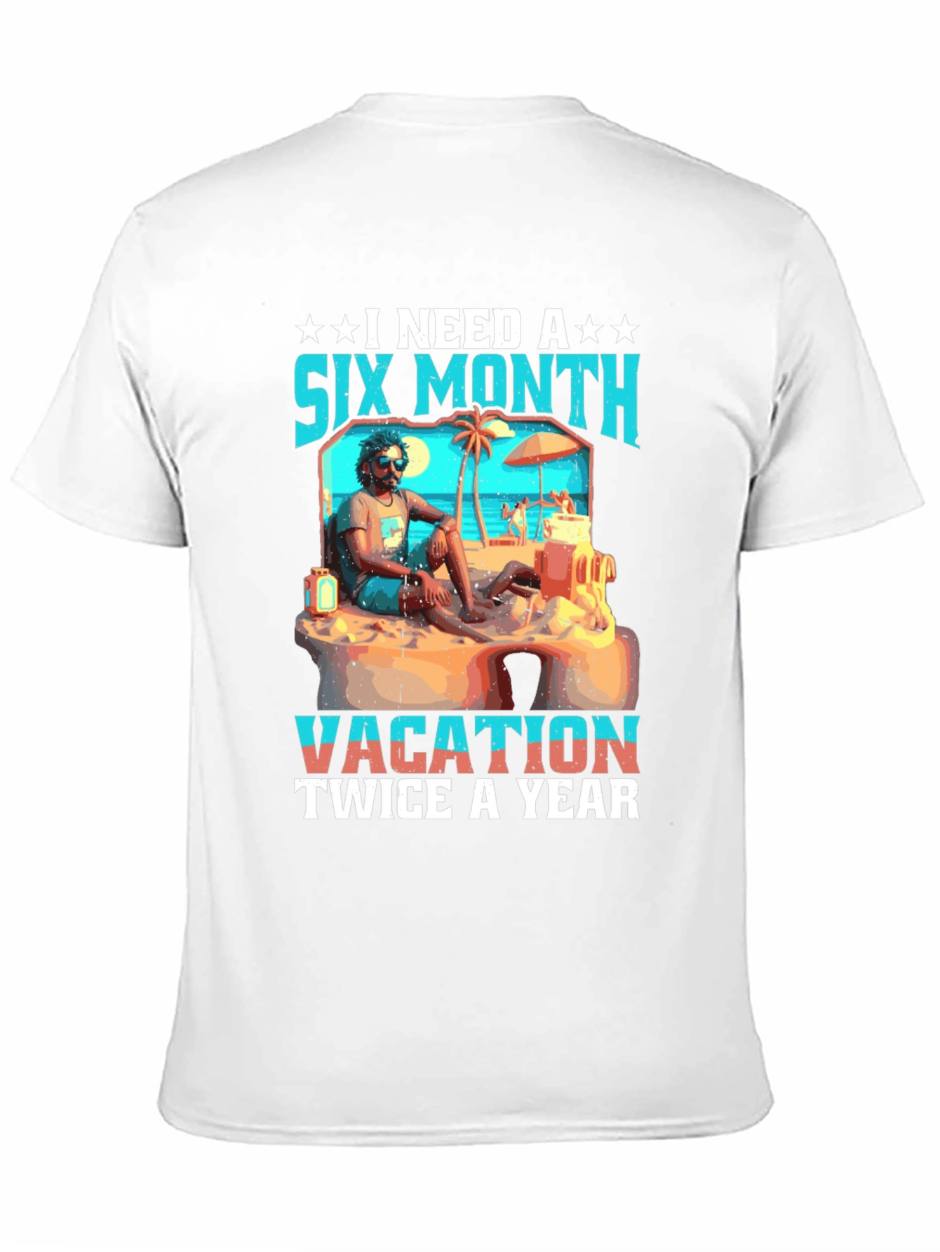 Six Month Vacation T-Shirt