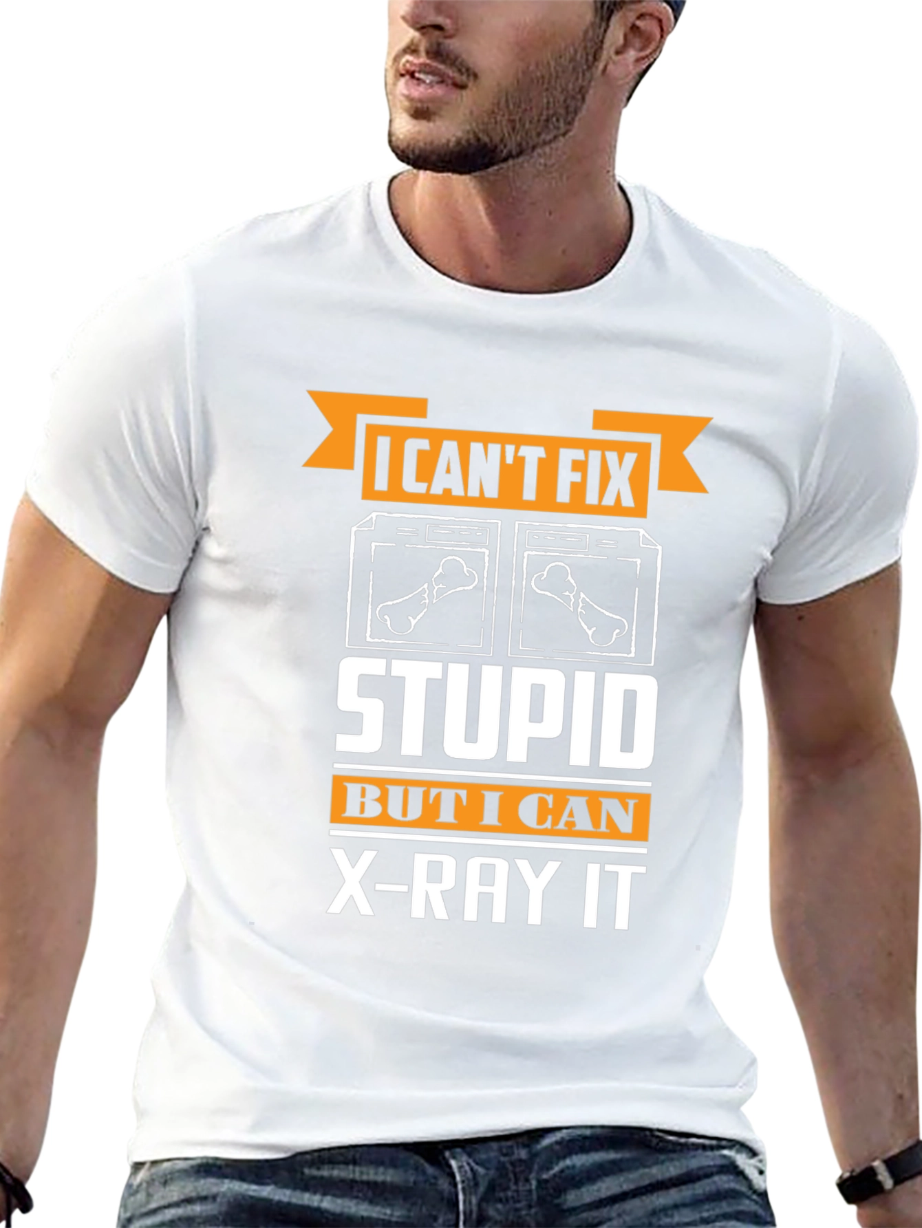 Funny Radiologist T-Shirt - I Cant Fix Stupid