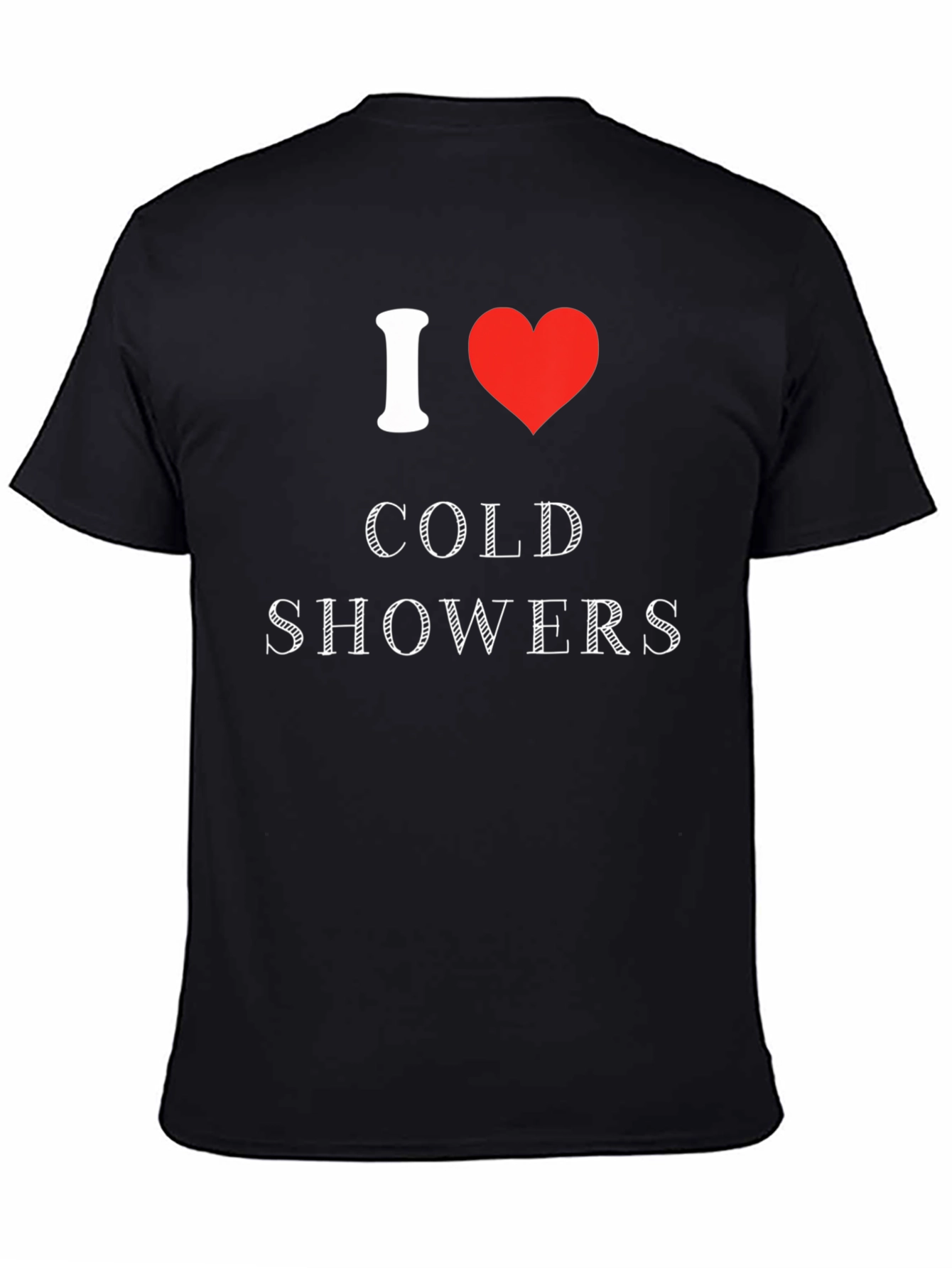 I Love Cold Showers T-Shirt