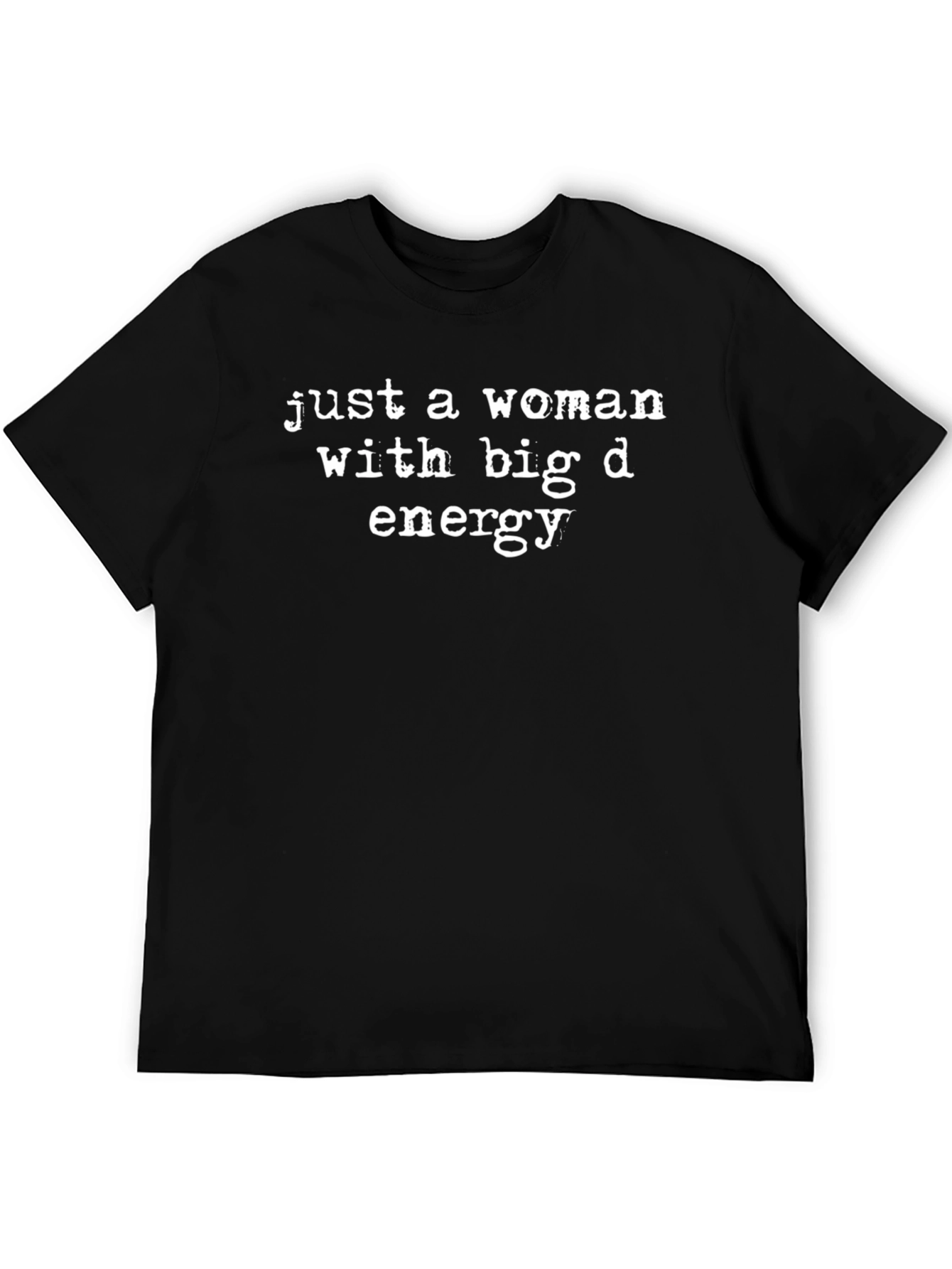 Big D Energy Womens Tee - Statement T-Shirt