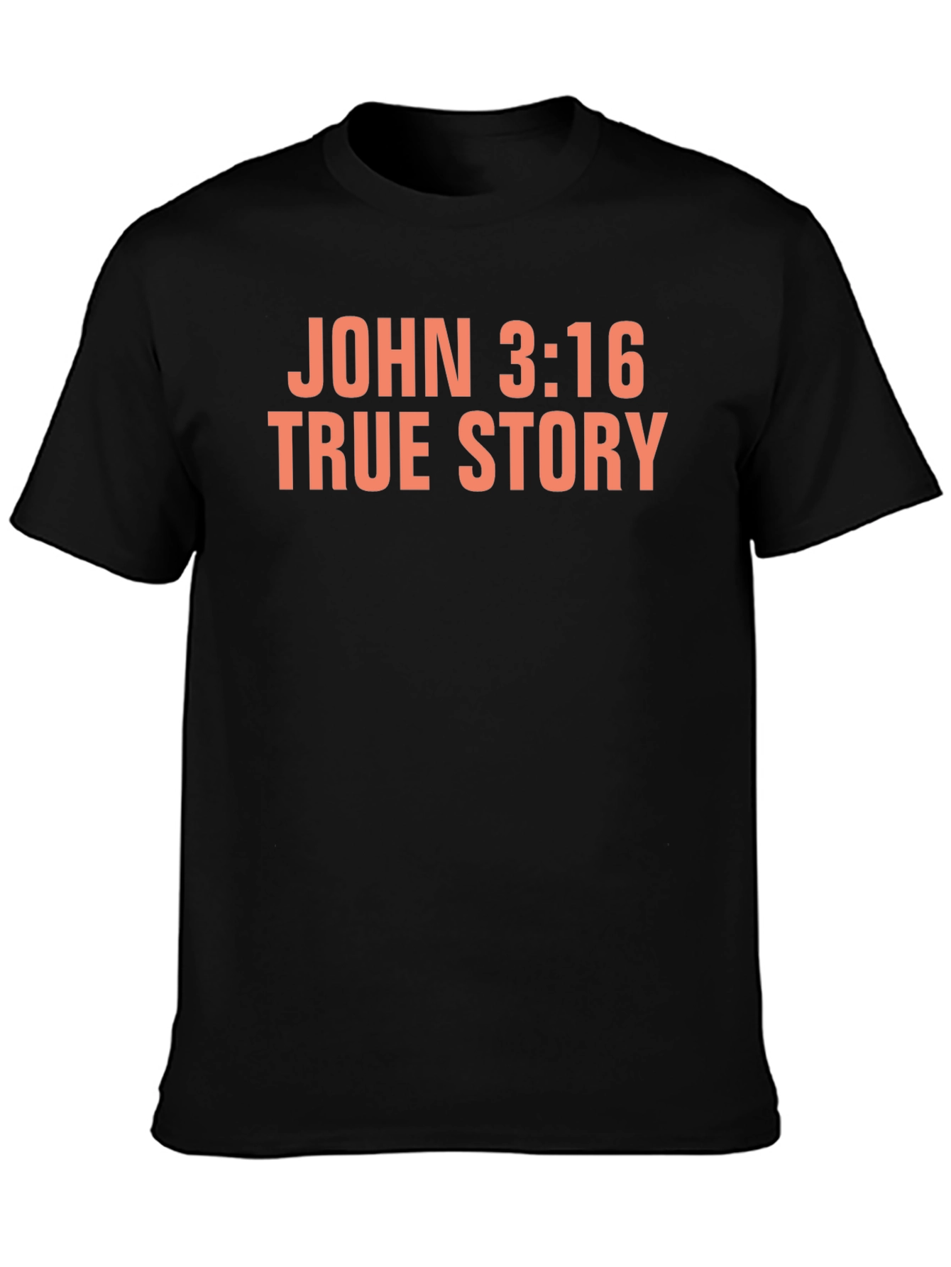 John 3:16 True Story Black T-Shirt