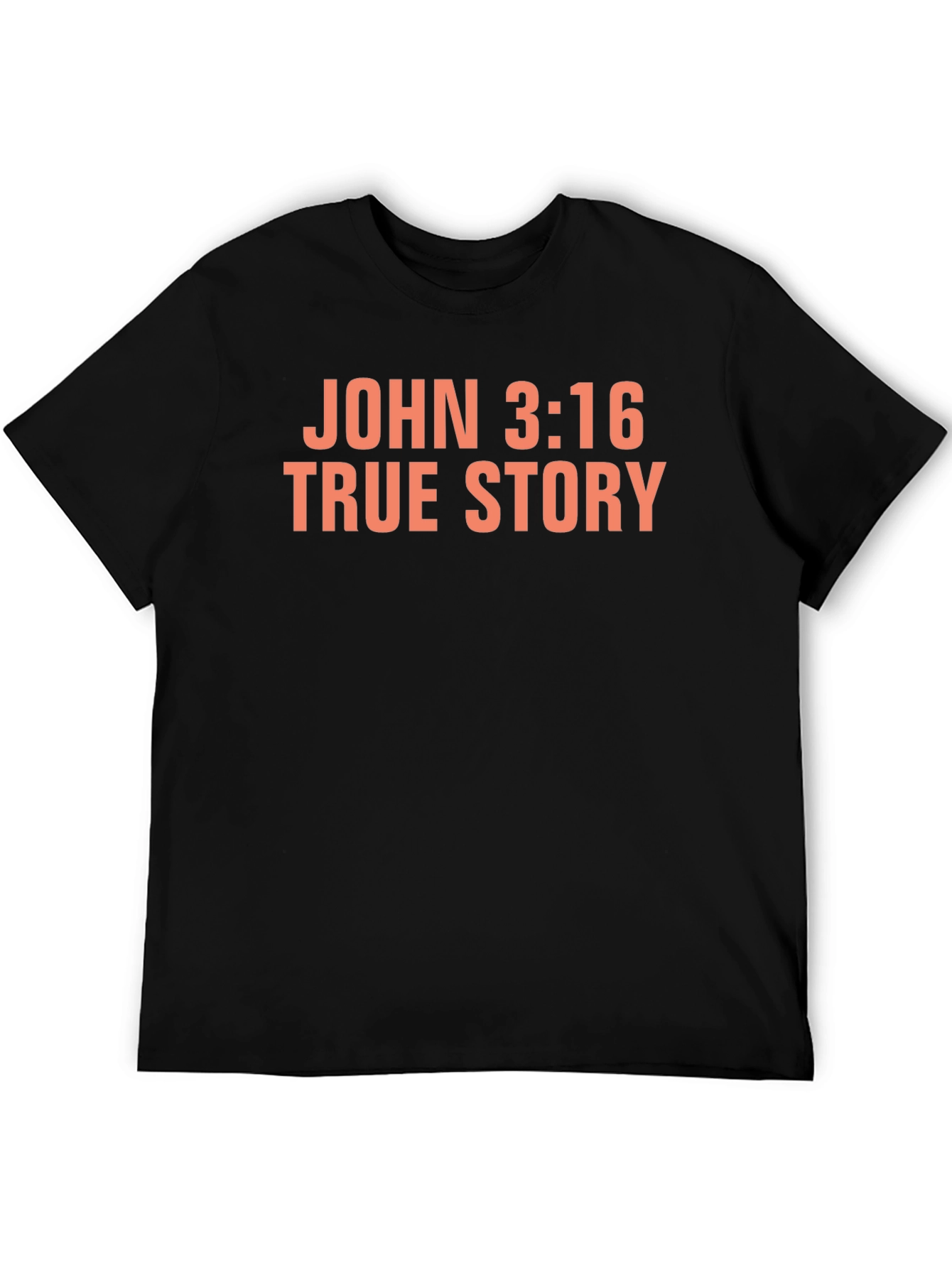 John 3:16 True Story Black T-Shirt