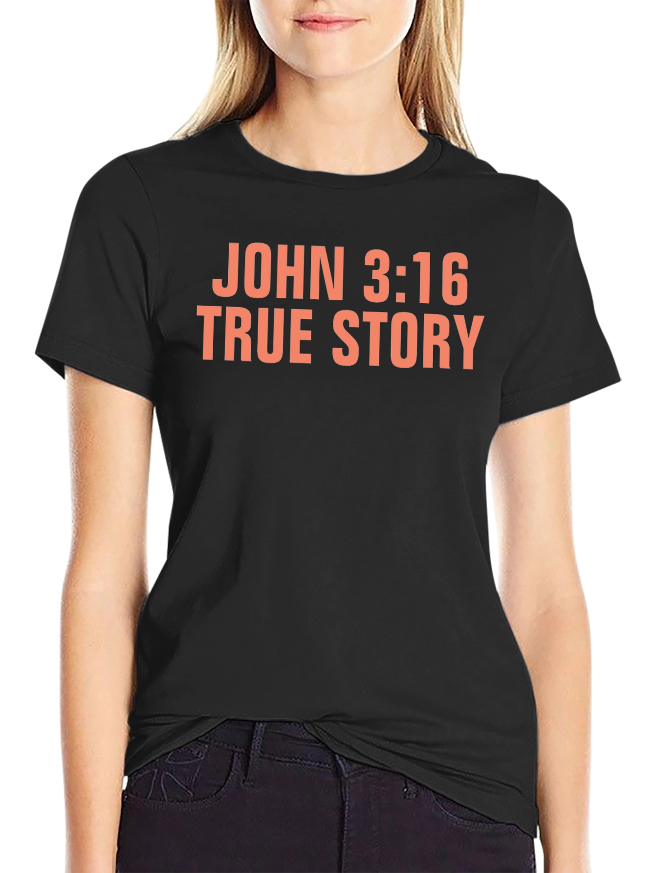 John 3:16 True Story Black T-Shirt