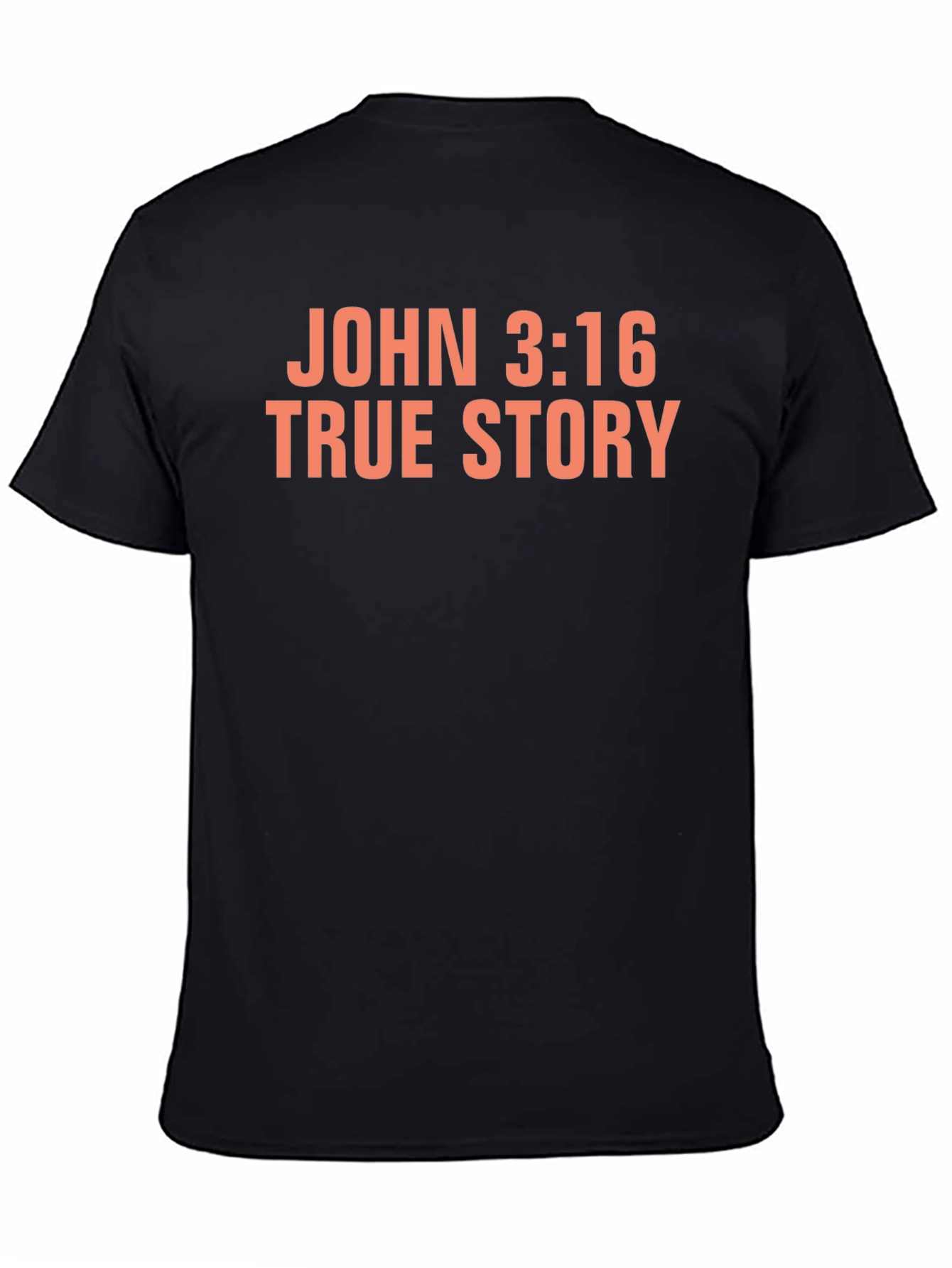John 3:16 True Story Black T-Shirt