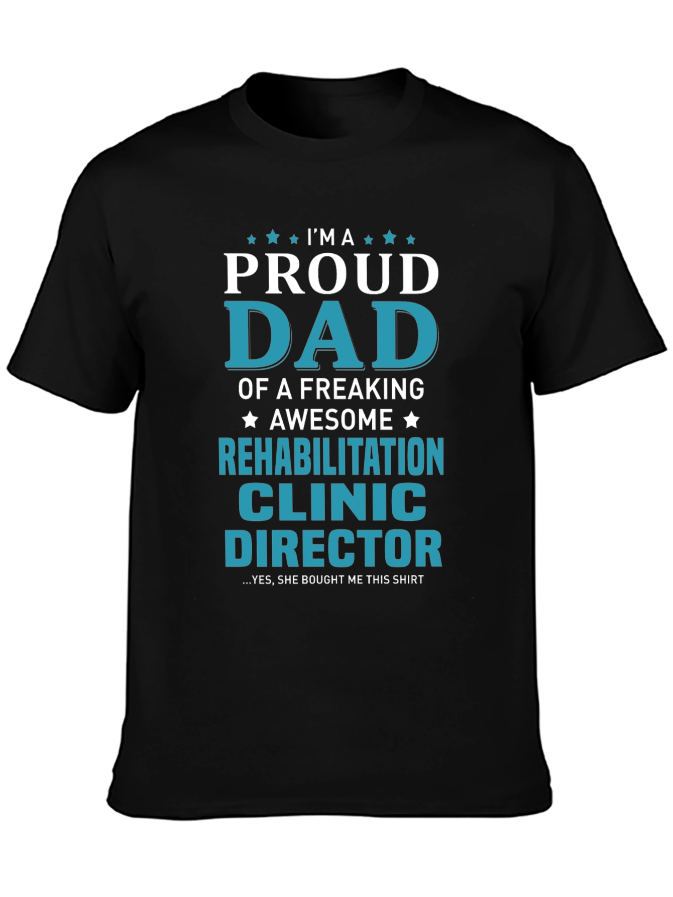 Proud Dad Rehabilitation Clinic Director T-Shirt