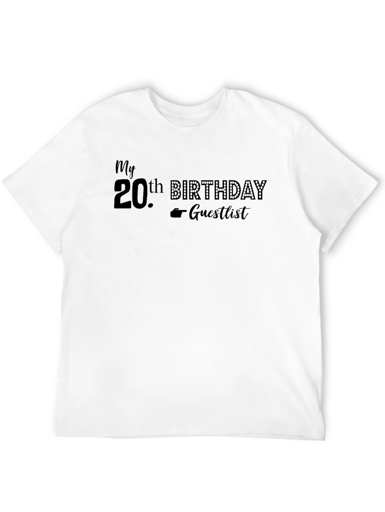 My 20th Birthday Guestlist Black T-Shirt