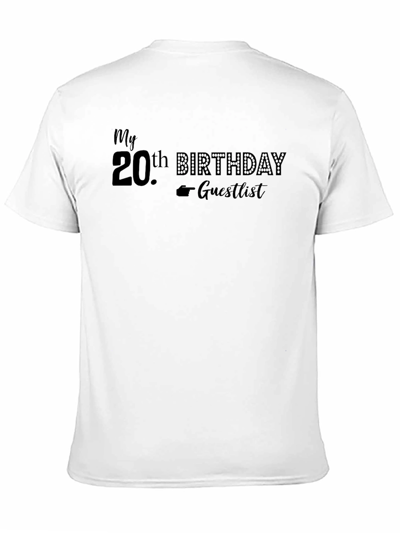 My 20th Birthday Guestlist Black T-Shirt