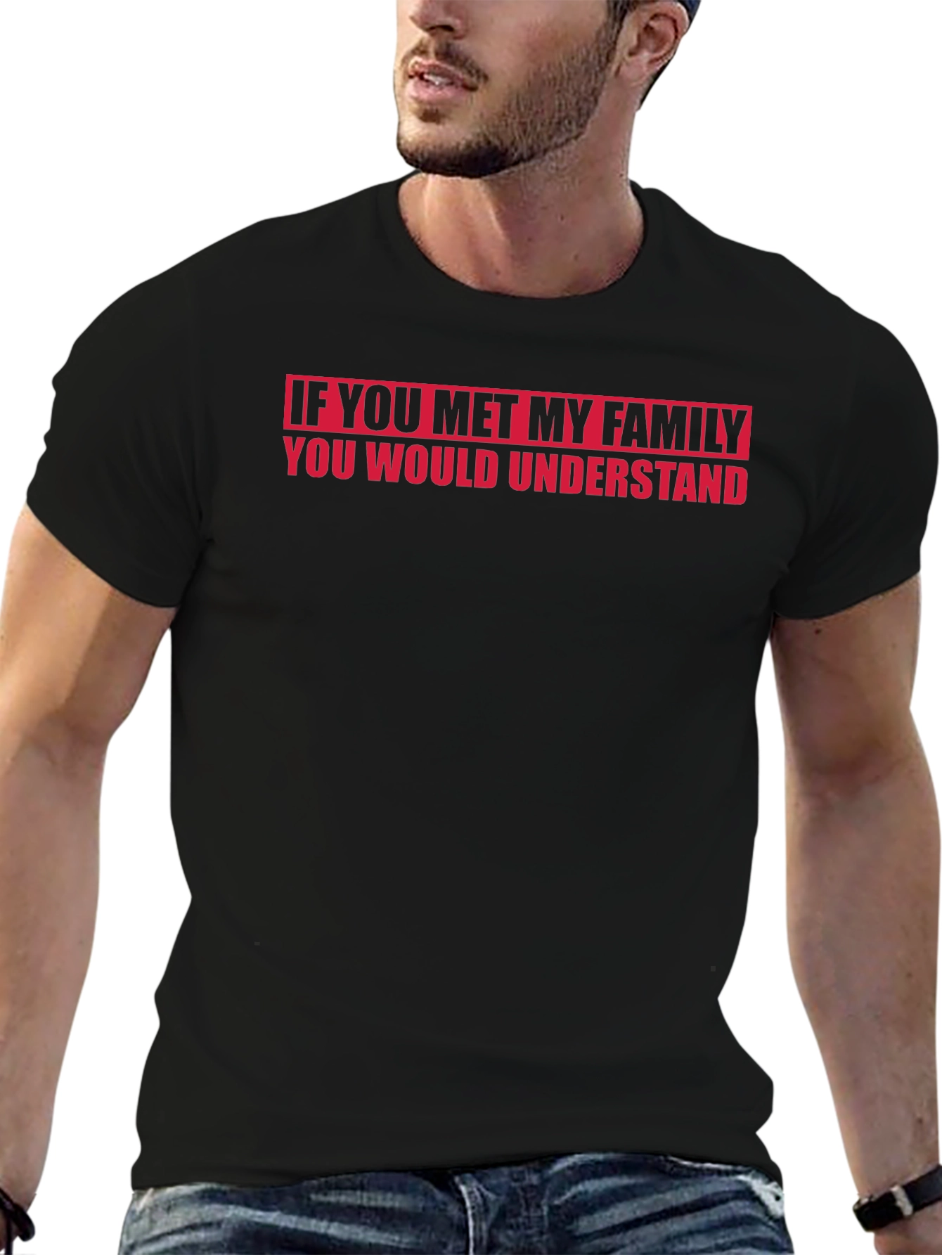 Funny Family T-Shirt - If You Met My Family