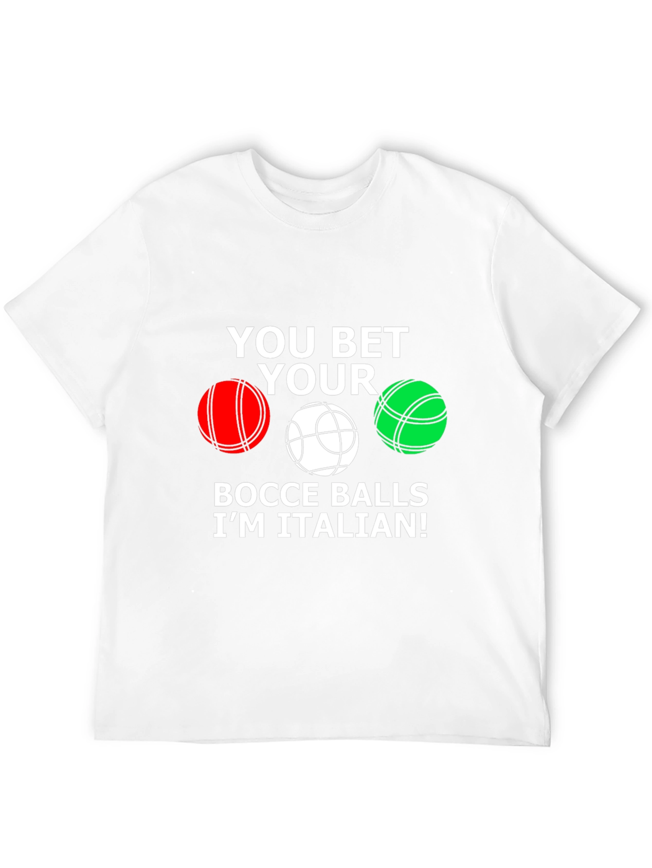 You Bet Your Bocce Balls Im Italian T-Shirt