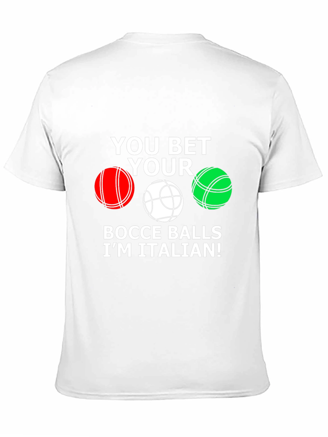 You Bet Your Bocce Balls Im Italian T-Shirt