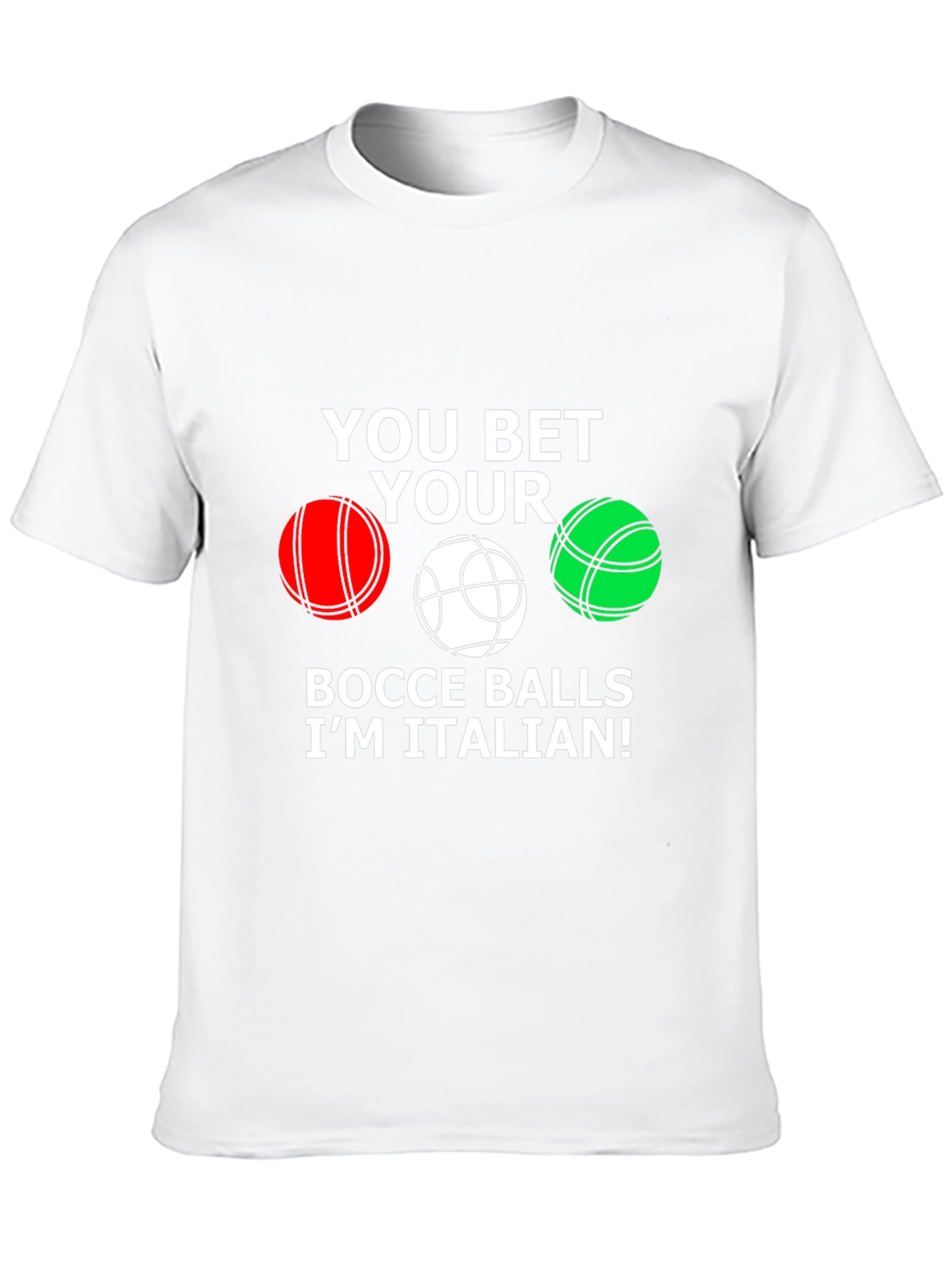 You Bet Your Bocce Balls Im Italian T-Shirt