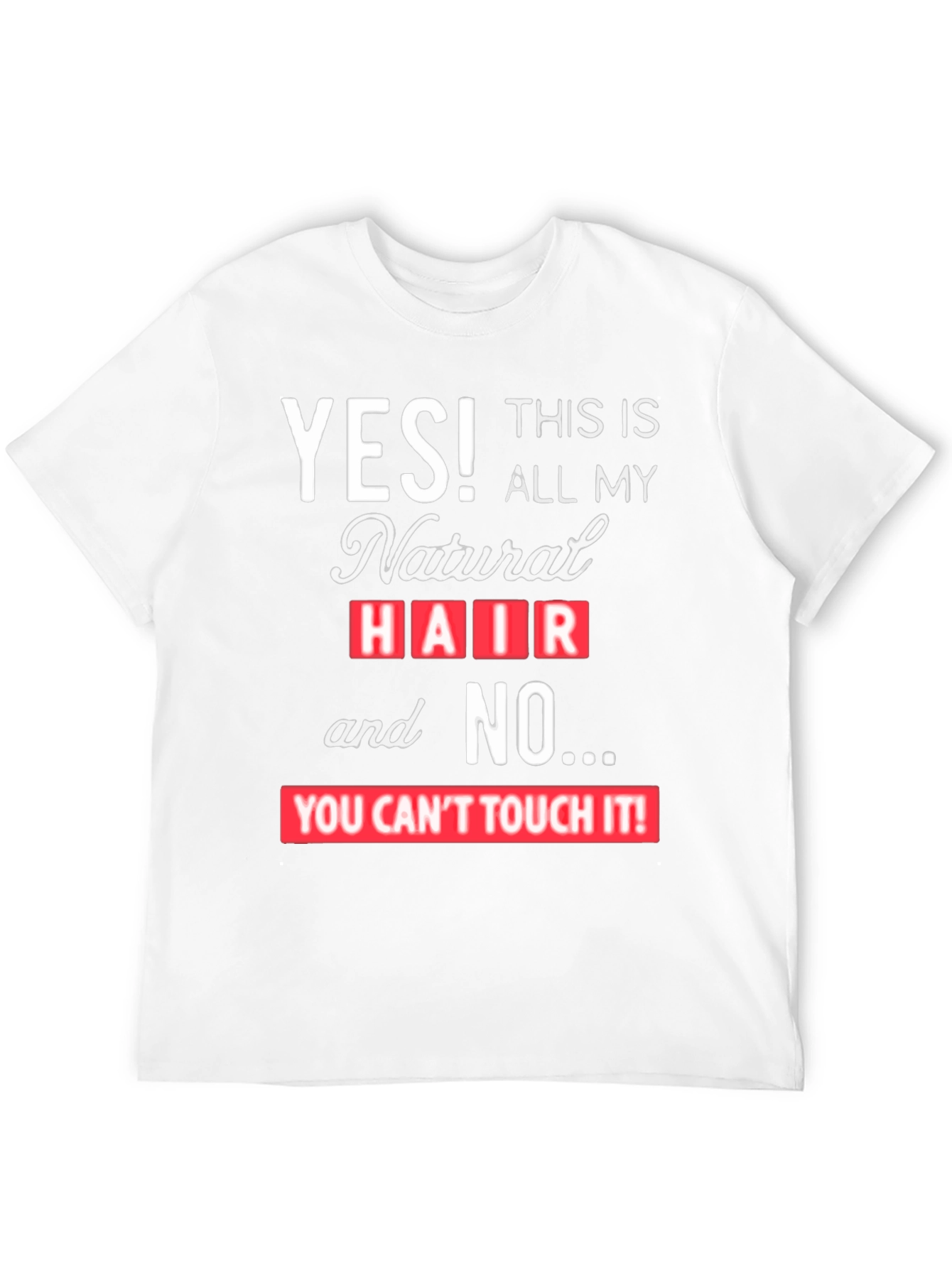 Natural Hair Statement Tee - YES! Dont Touch!
