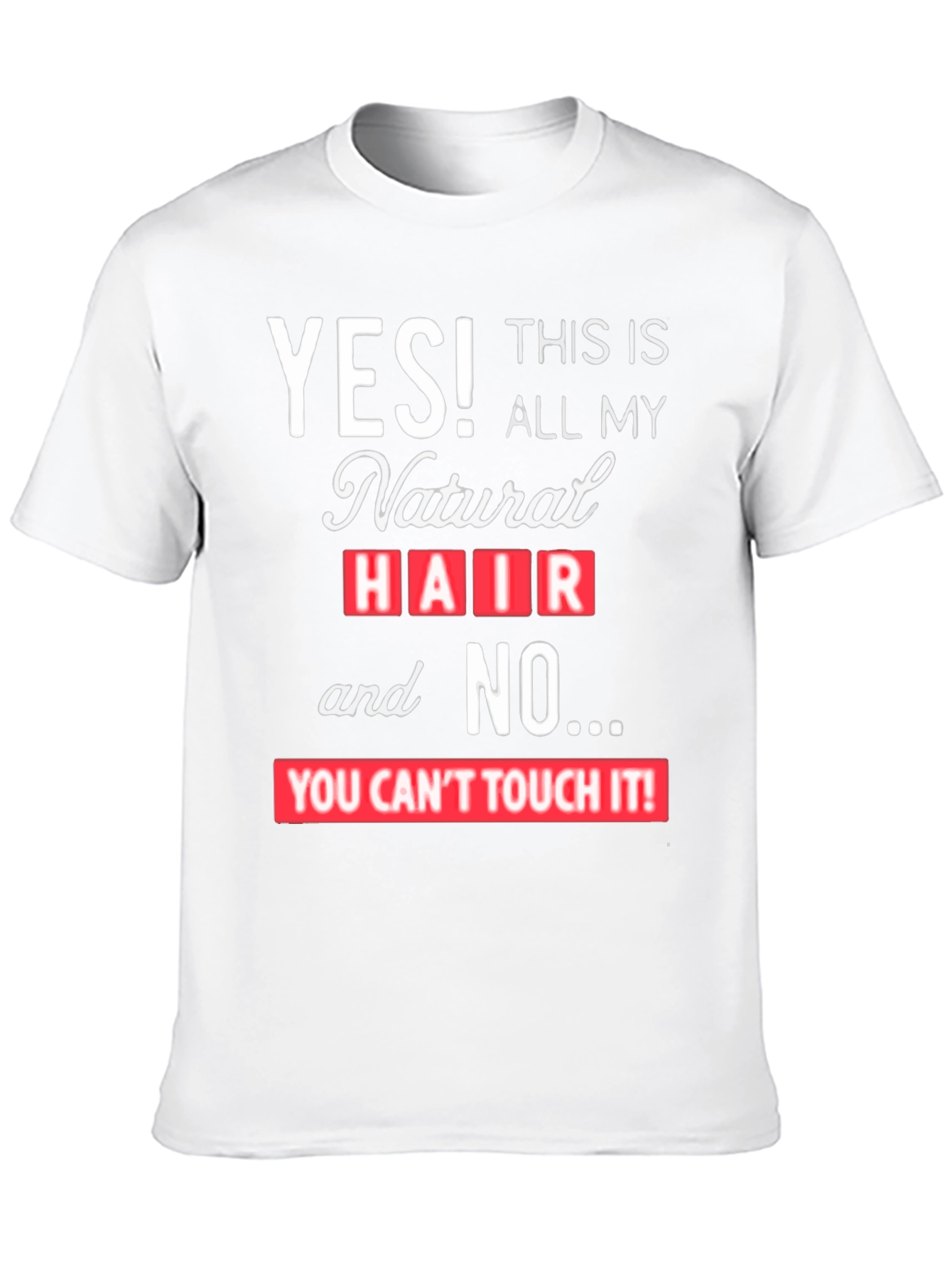Natural Hair Statement Tee - YES! Dont Touch!