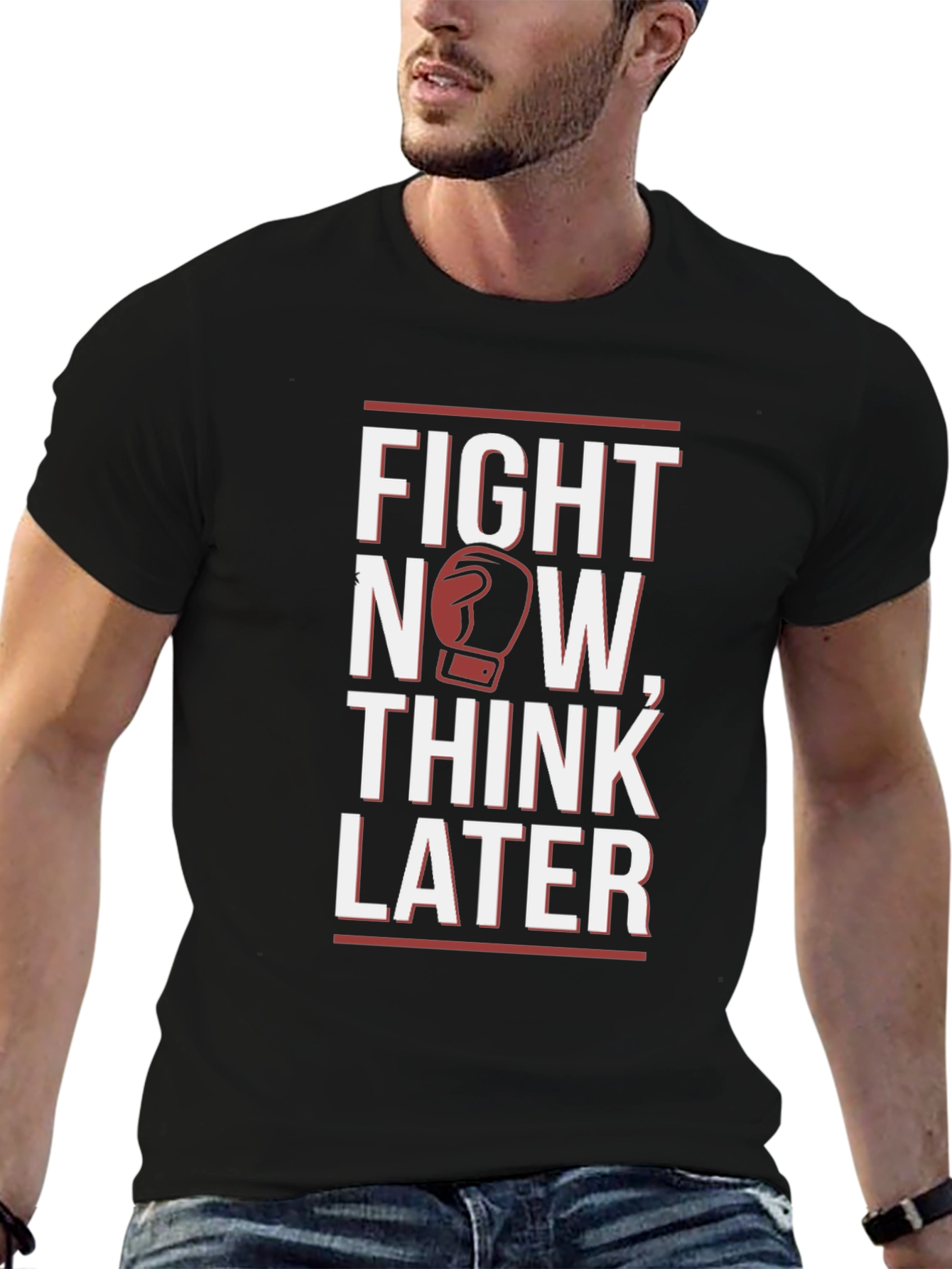 Fight Now Think Later Graphic T-Shirt