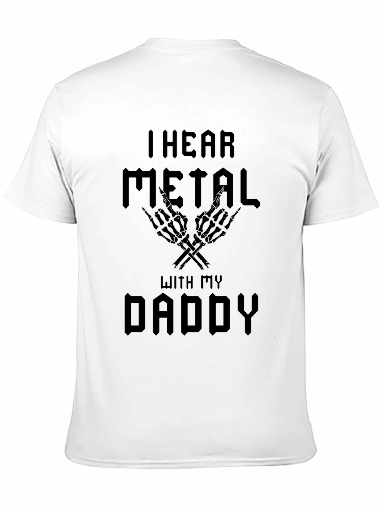 I Hear Metal With My Daddy Black T-Shirt
