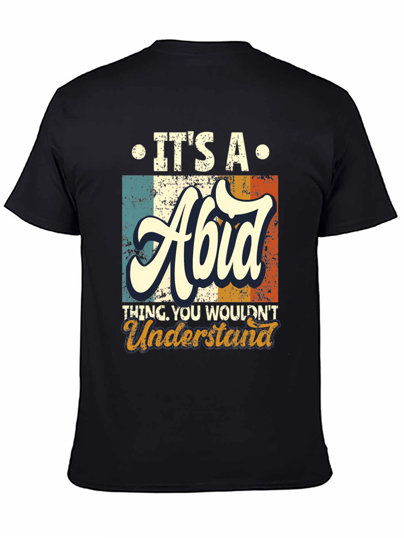 Its A Abid Thing You Wouldnt Understand T-Shirt
