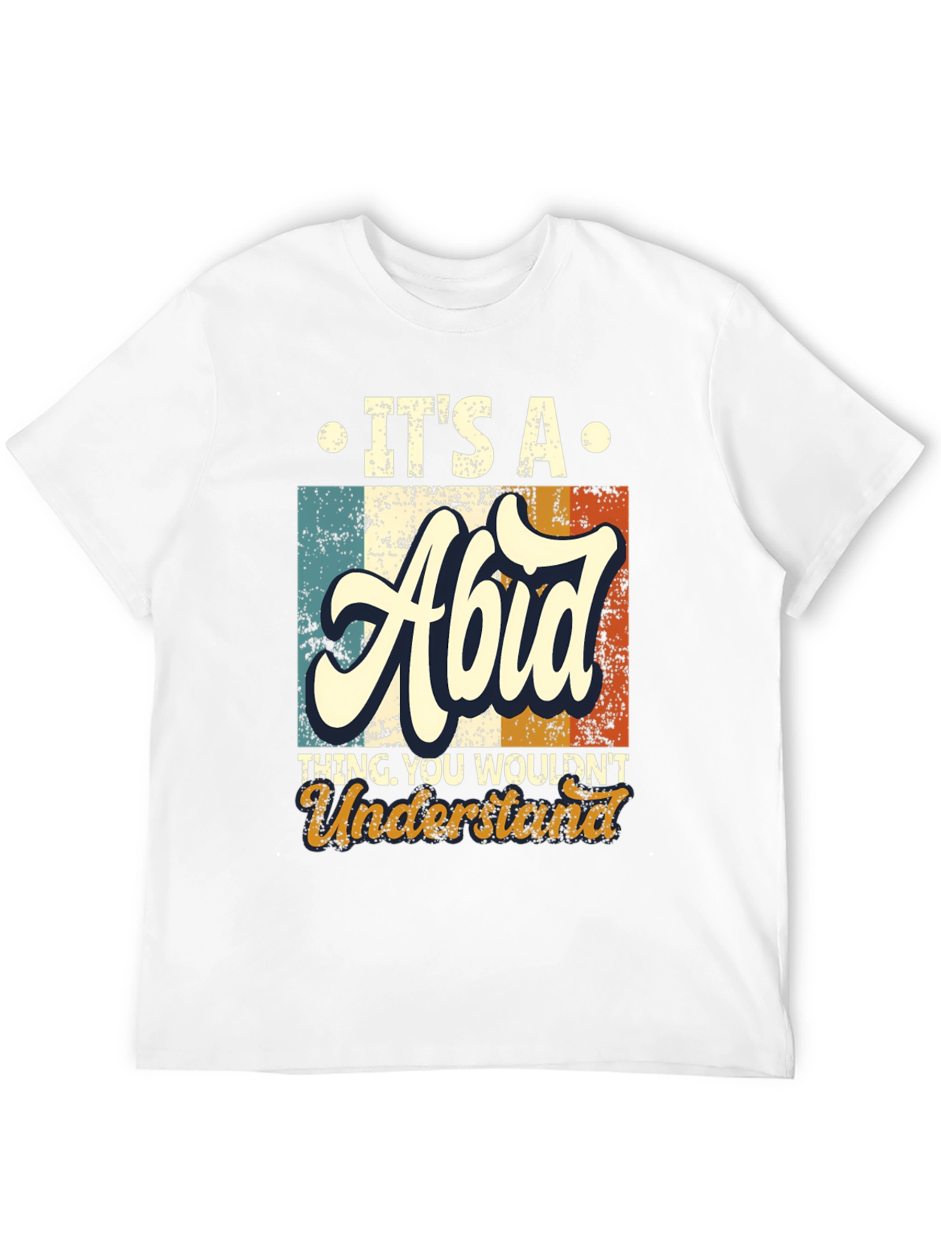 Its A Abid Thing You Wouldnt Understand T-Shirt