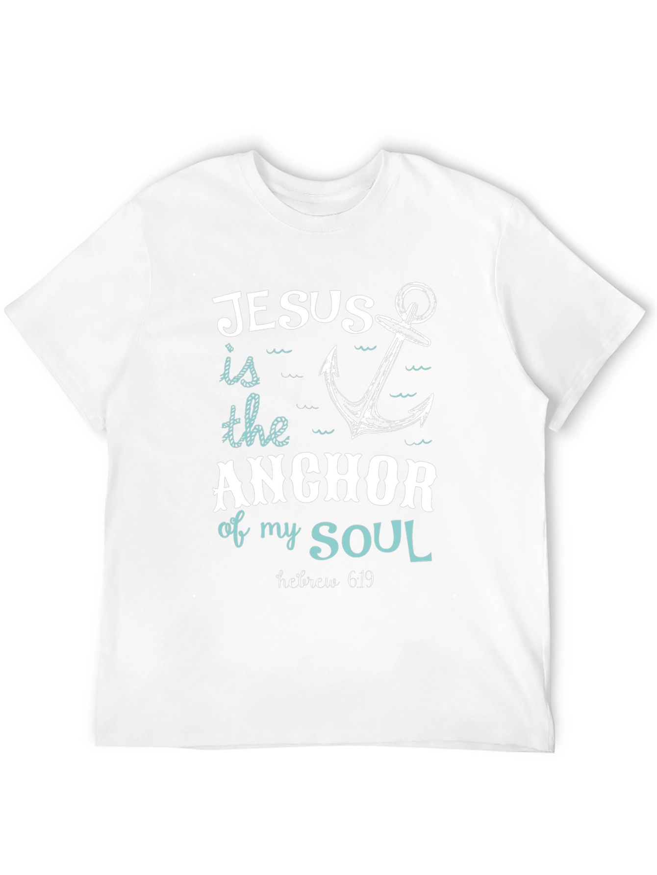 Jesus is the Anchor of My Soul T-Shirt