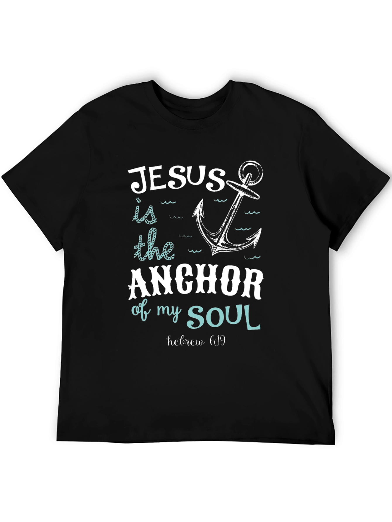 Jesus is the Anchor of My Soul T-Shirt