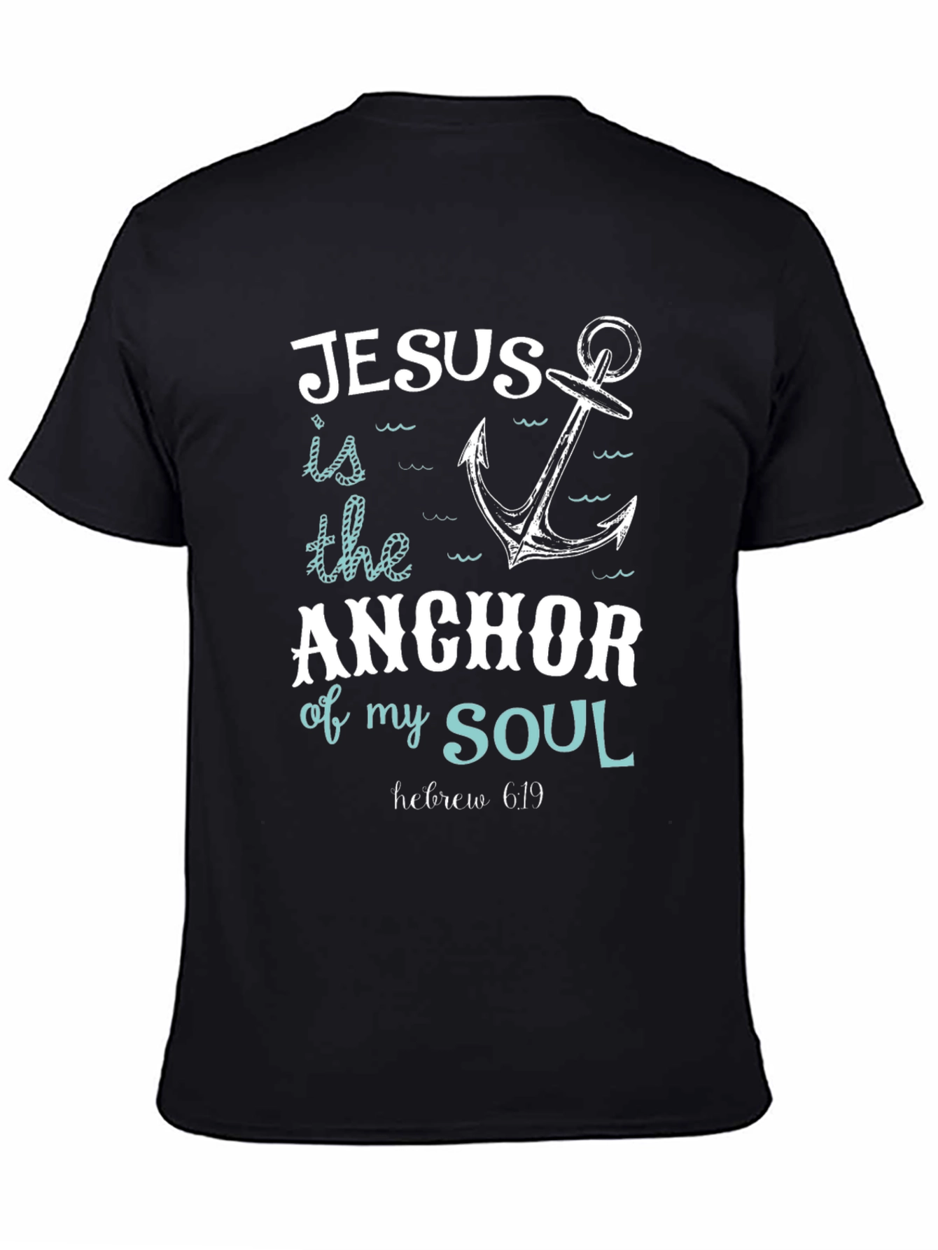 Jesus is the Anchor of My Soul T-Shirt