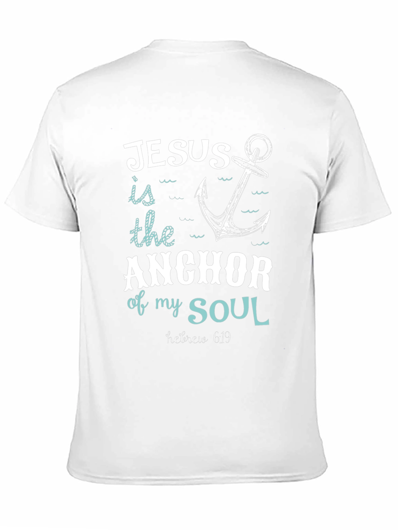 Jesus is the Anchor of My Soul T-Shirt