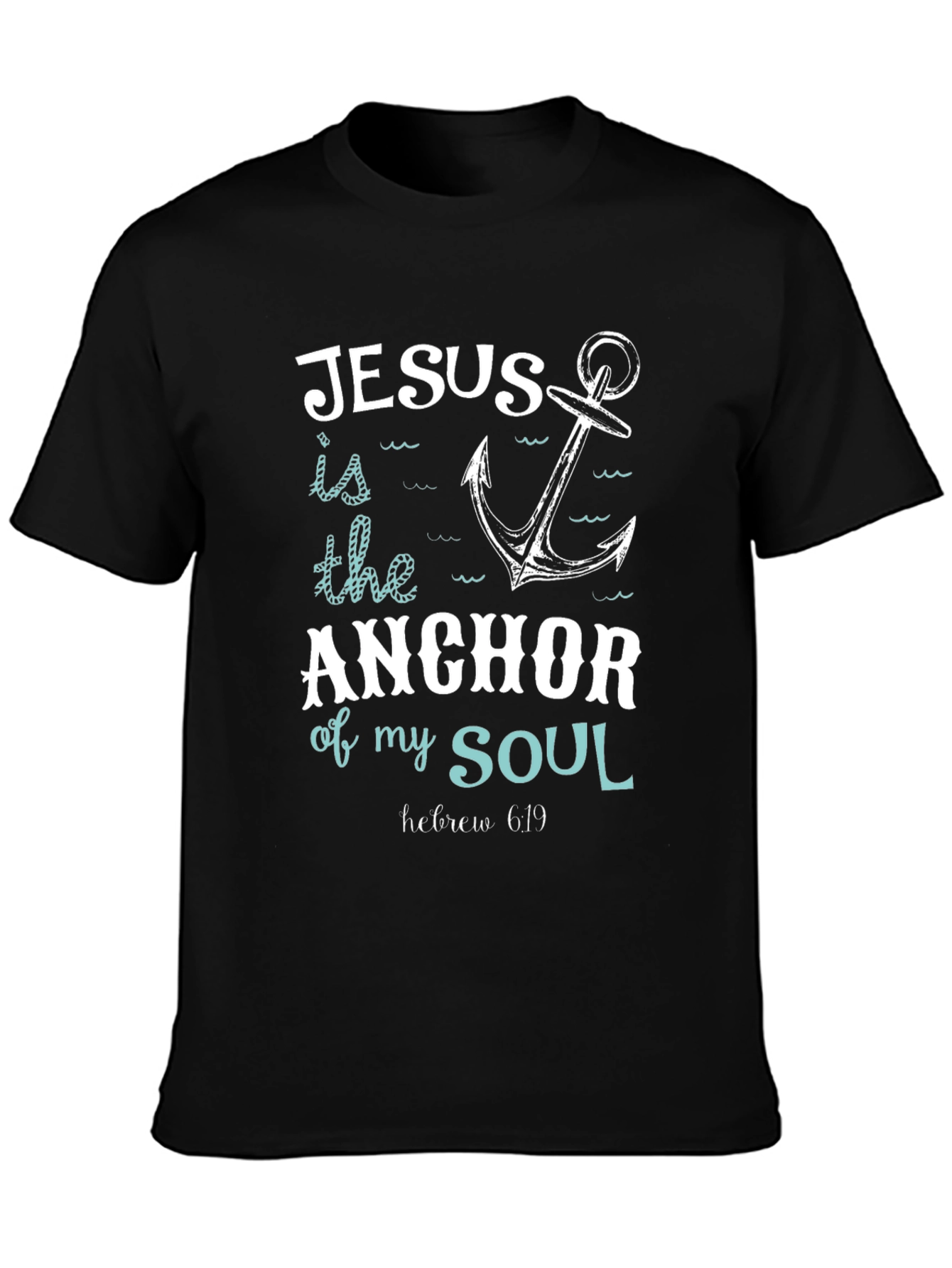 Jesus is the Anchor of My Soul T-Shirt