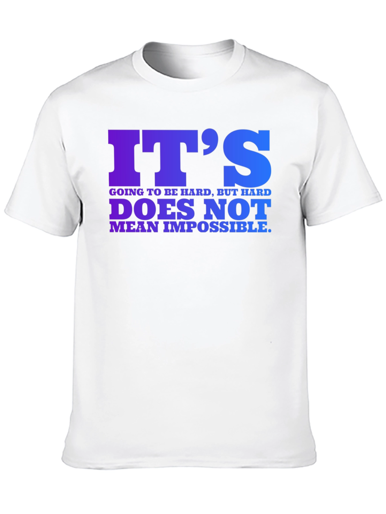 Inspirational Quote T-Shirt - Its Hard But Possible